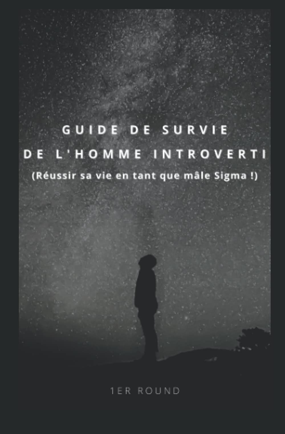 Guide de survie de l'homme introverti (Réussir sa vie en tant que mâle Sigma !) book