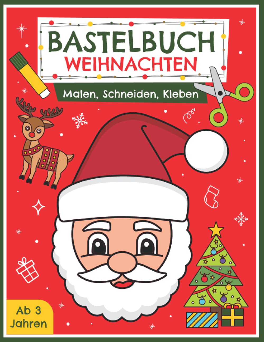 Bastelbuch Weihnachten - Malen, Schneiden, Kleben ab 3 Jahren: Erstes Ausschneidebuch für Kinder mit Festlichen Weihnachtsmotiven | Basteln, ... leicht gemacht in der Weihnachtszeit Non-fiction