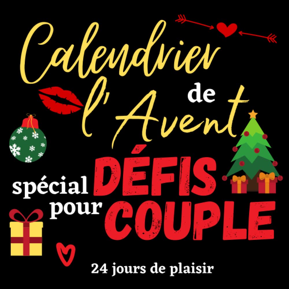 Calendrier de l'avent spécial défis pour couple: Carnet coquin pour attendre noël ou la saint Valentin composé de messages, jeux et défis | Calendrier ... pour pimenter votre relation amoureuse Partnership & Love
