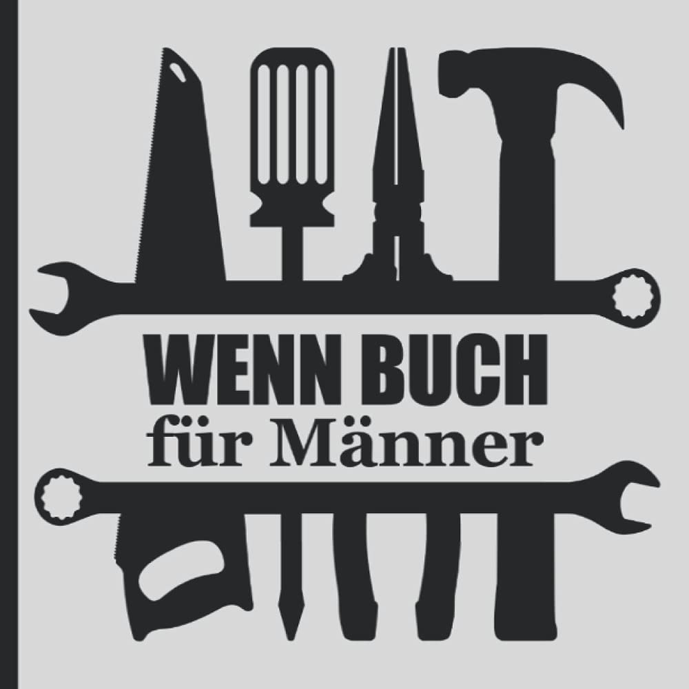 Wenn Buch für Männer: Lustige Geschenkidee für Ihn zu Weihnachten zum Geburtstag für den Vater Freund Bruder Arbeitskollegen Business, Finance & Career