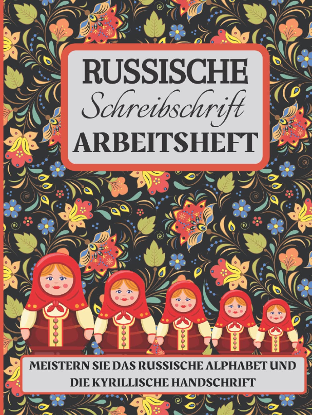 Russische Schreibschrift Arbeitsheft. Meistern Sie das russische Alphabet und die kyrillische Handschrift: Russische Buchstaben schreiben lernen | ... für Anfänger | Asbuka für Erwachsene Study Guides