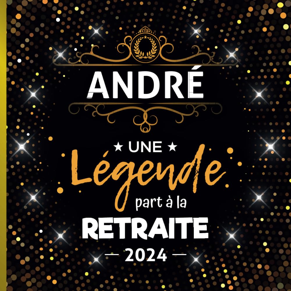 Une légende part à la retraite - André + Année: Livre d'Or Retraite Homme | Beau recueil pour recevoir Félicitations et Photos de mes collègues | 100 pages | 21 x 21 cm book