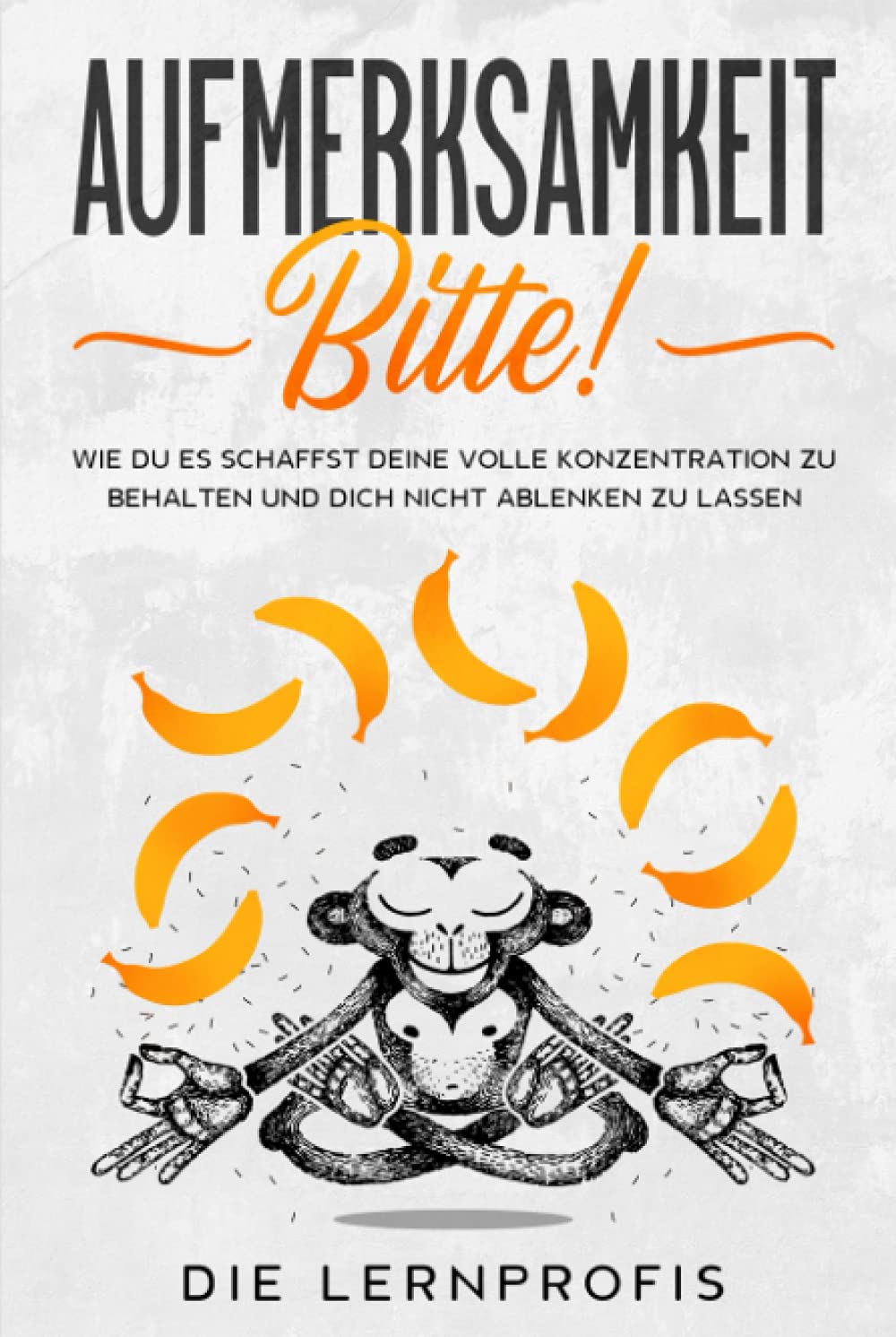 Aufmerksamkeit bitte!: Wie du es schaffst deine volle Konzentration zu behalten und dich nicht ablenken zu lassen. Education & Training