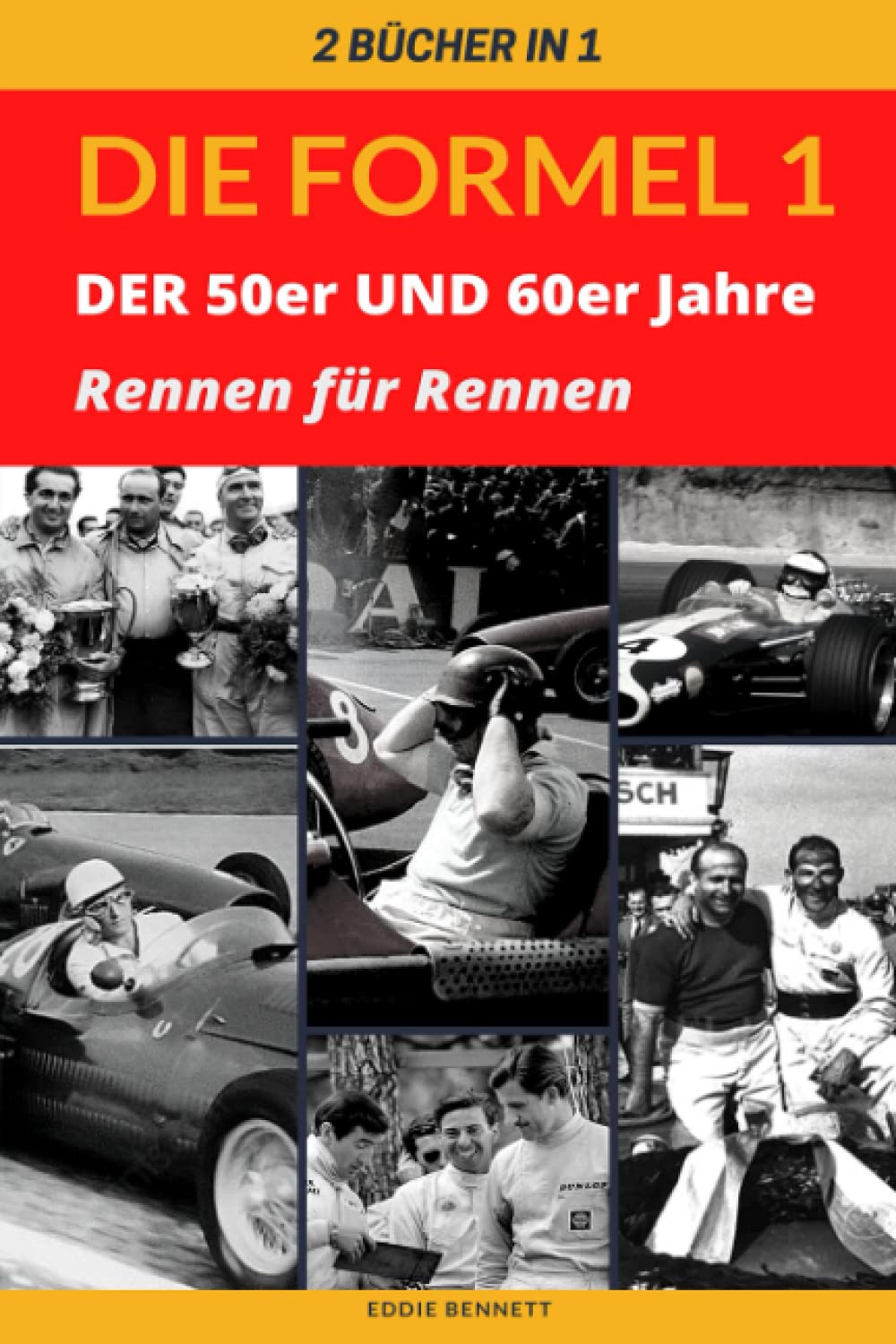 2 BÜCHER IN 1: DIE 50ER UND 60ER JAHRE DER FORMEL 1 RENNEN FÜR RENNEN: Ein Spaziergang durch die Jahre, in denen der größte Motorsportwettbewerb der ... Moss, Jim Clark, Graham Hill, John Surtees Business & Technology