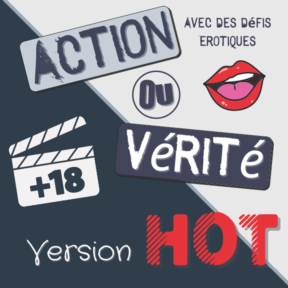 Action ou vérité version HOT: Livre de jeu pour couple coquin I Idéal pour pimenter sa vie amoureuse, augmenter la complicité avec son partenaire et ... pour la saint valentin, mariage, fête,... Partnership & Love