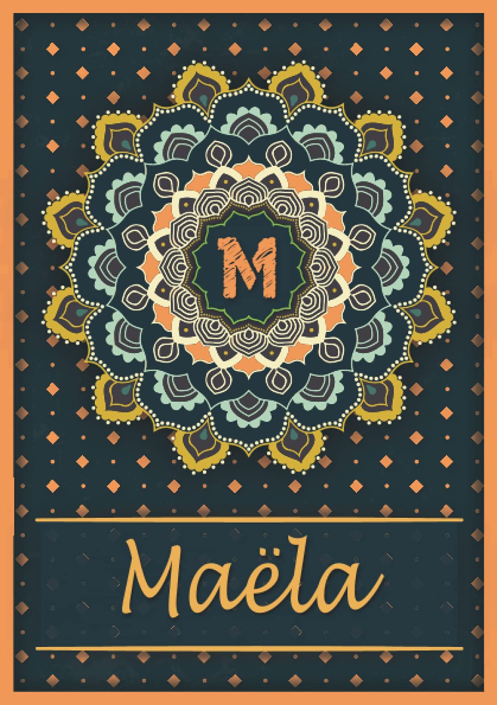 Maëla: Carnet de notes A5 | Prénom personnalisé Maëla | Monogramme M | Cadeau d'anniversaire pour fille, femme, maman, copine, sœur | Mandala | 120 pages lignée, Petit Format A5 (14.8 x 21 cm) book