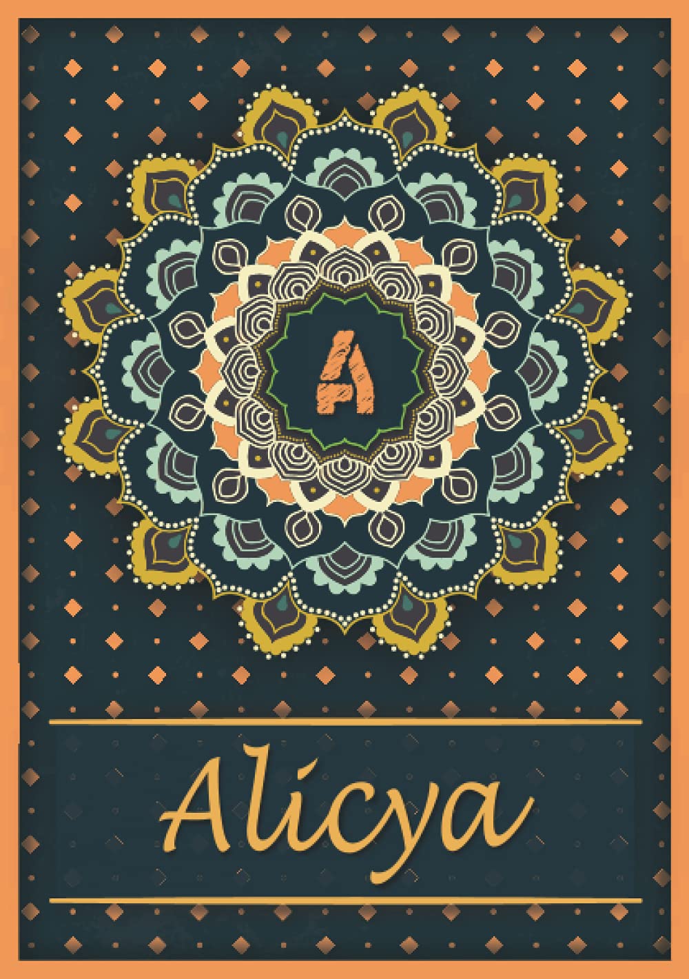 Alicya: Carnet de notes A5 | Prénom personnalisé Alicya | Monogramme A | Cadeau d'anniversaire pour fille, femme, maman, copine, sœur | Mandala | 120 pages lignée, Petit Format A5 (14.8 x 21 cm) book