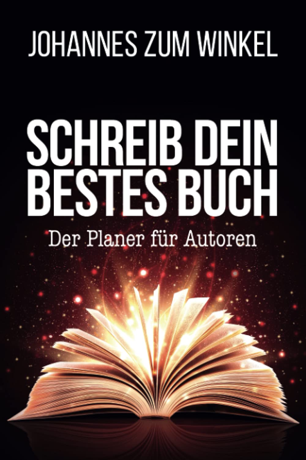 Schreib dein bestes Buch: Der Planer für Autoren Media & Communication