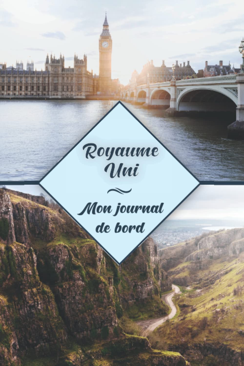 Le Royaume-Uni - Mon journal de bord: Carnet à remplir book