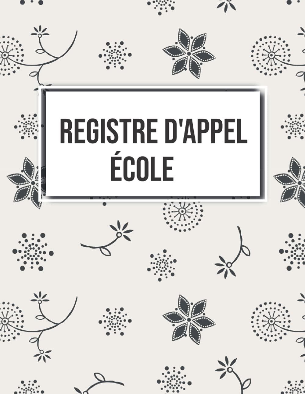 Registre d'appel école: Cahier de suivi de présence pour les professeurs des écoles, Primaire collège et lycée book