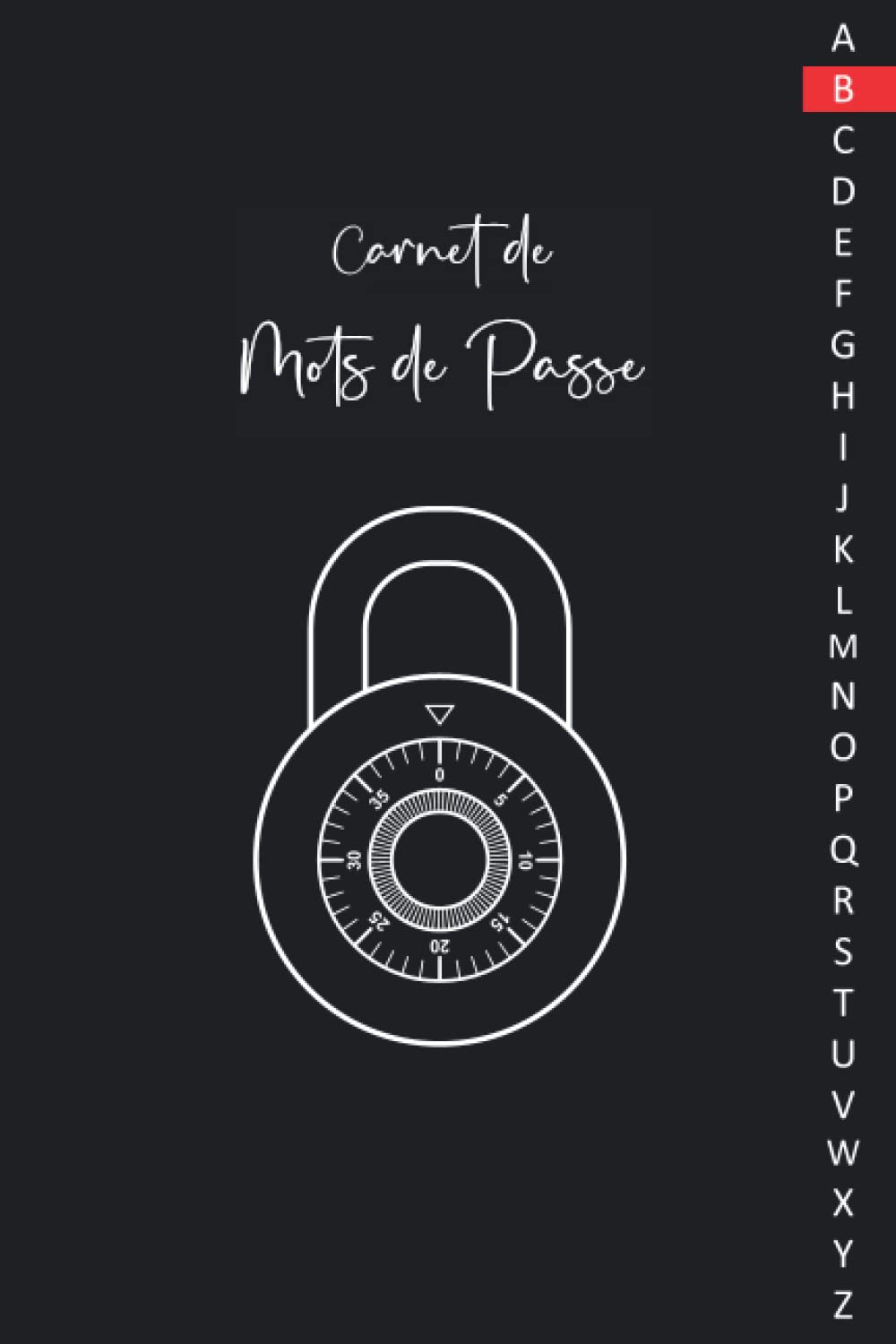 Carnet de Mots de Passe: Carnet de mots de passe alphabétique - Cahier pour vos identifiants et mots de passe Internet - répertoire alphabétique - Petit format pratique A5 - 110 pages Computer Science