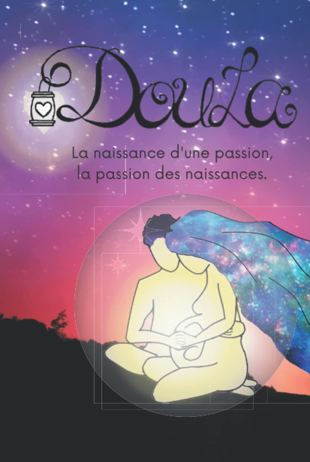 Doula: La naissance d'une passion, la passion des naissances. book