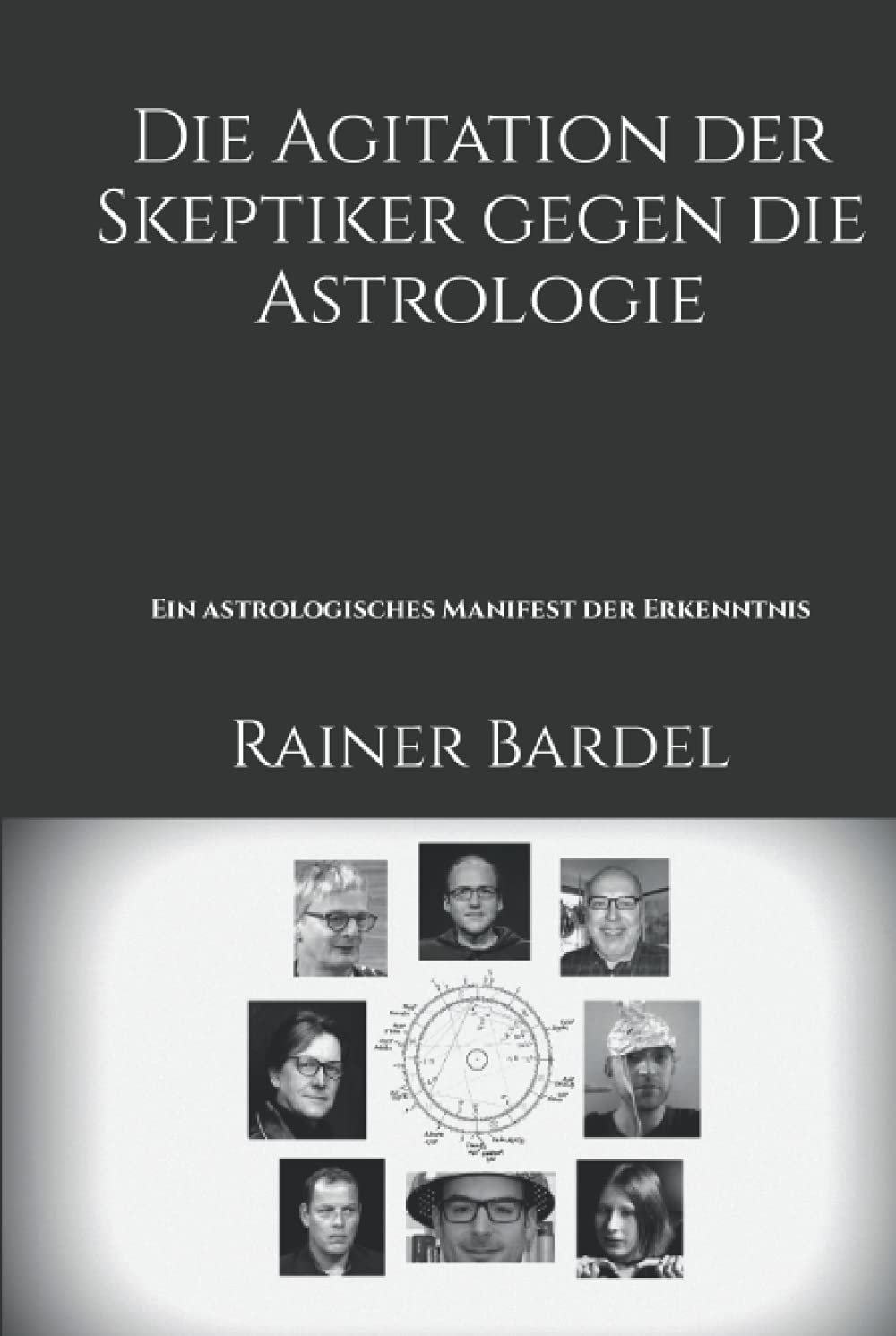 Die Agitation der Skeptiker gegen die Astrologie: Ein astrologisches Manifest der Erkenntnis Social Sciences