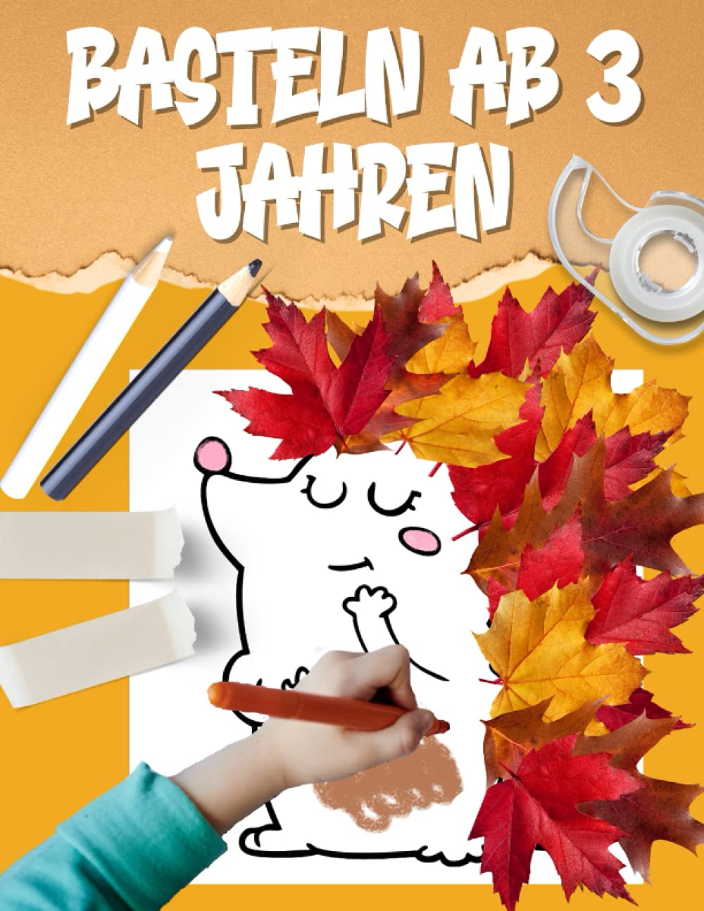 Basteln ab 3 Jahre: Das XXL Herbst Bastelbuch für Kinder ab 3 Jahre. Blätter sammeln, bemalen, kleben und ausschneiden! Das Verbastelbuch für die Allerkleinsten 5 in 1. Study Guides