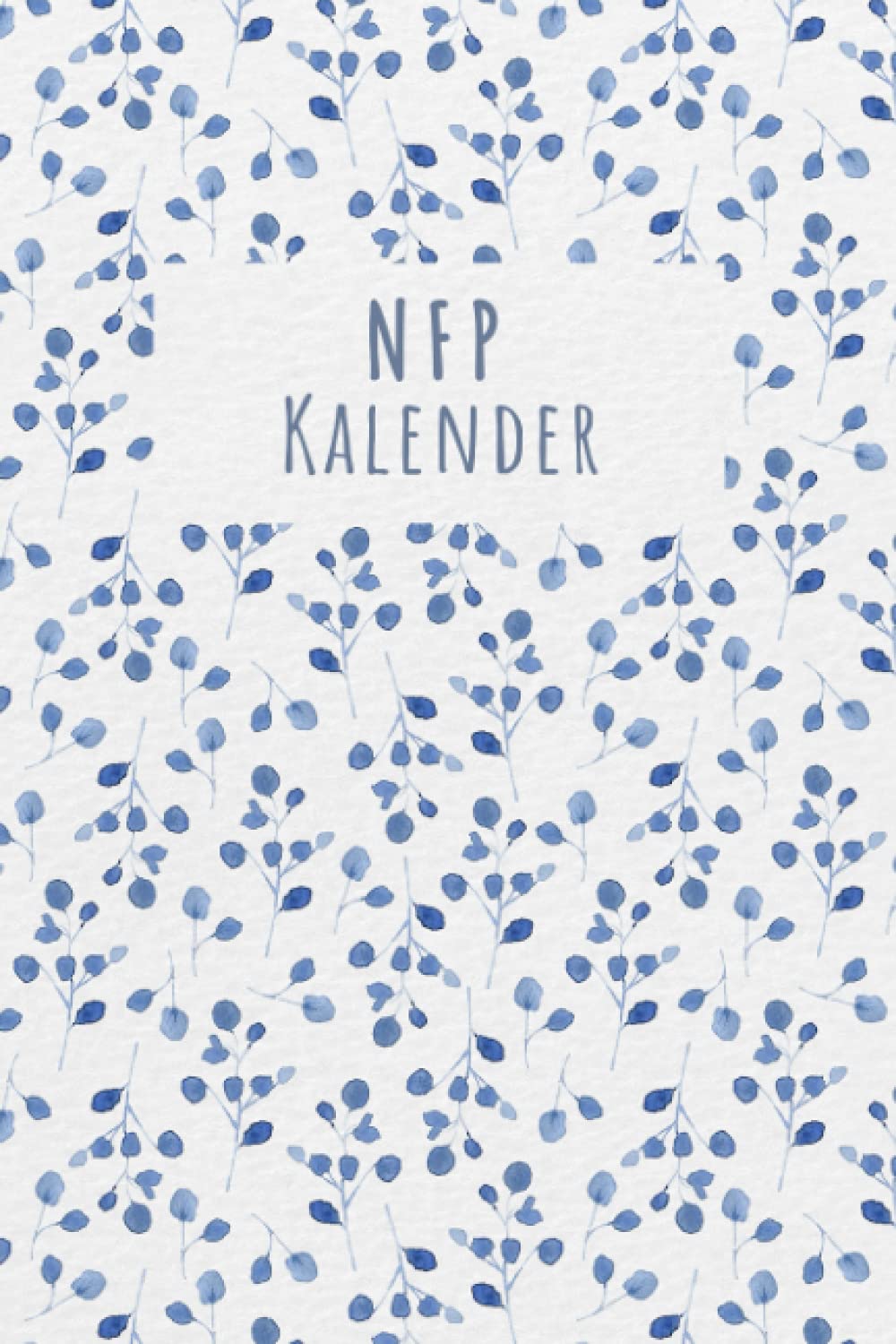 NFP Kalender: Zykluskalender, Zyklustagebuch mit 60 Zyklus-Tabellen für die Temperaturmethode (Basaltemperatur): Buch für Natürliche Familienplanung & ... der NFP-Methode (symptothermalen Methode) Health, Nutrition & Fitness
