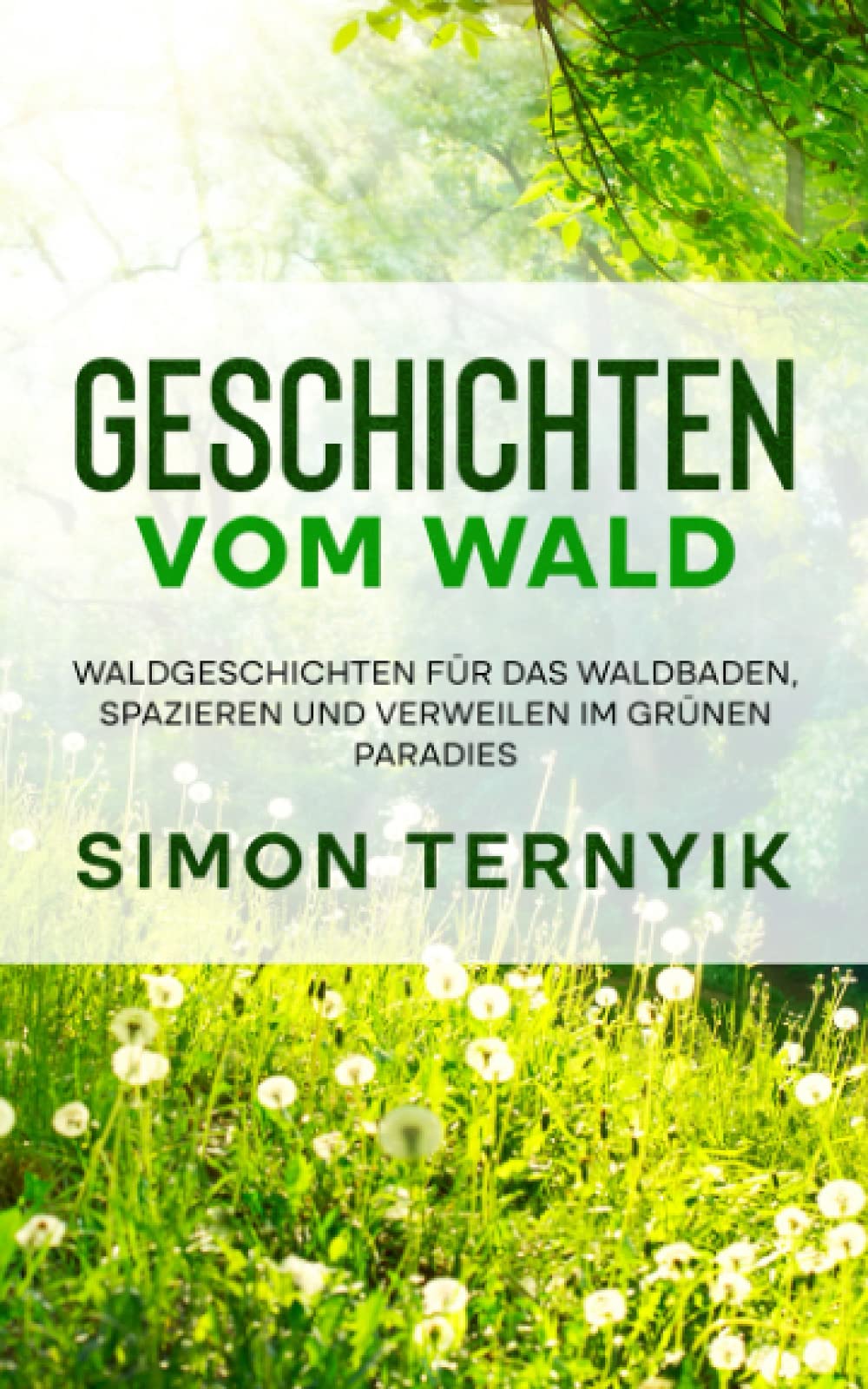 Geschichten vom Wald: Waldgeschichten für das Waldbaden, Spazieren und Verweilen im grünen Paradies. Ein kleines Buch fürs zauberhafte Erzählen. ... zum Vorlesen für Kinder und Erwachsene Mathematics