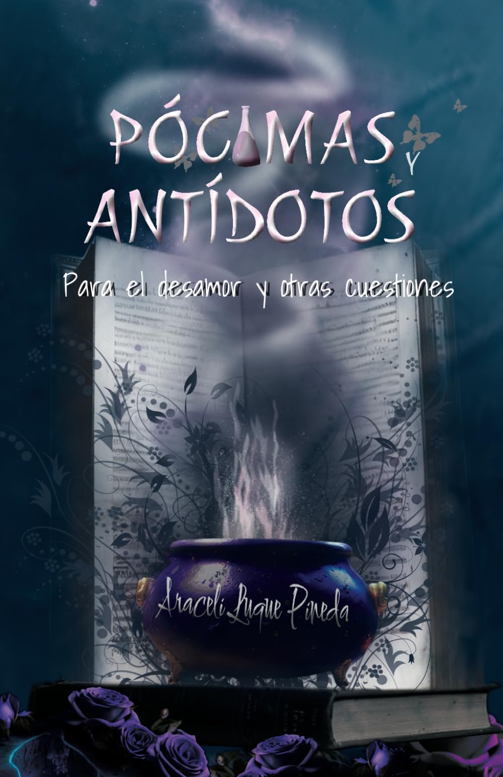 PÓCIMAS Y ANTÍDOTOS: Para el desamor y otras cuestiones book