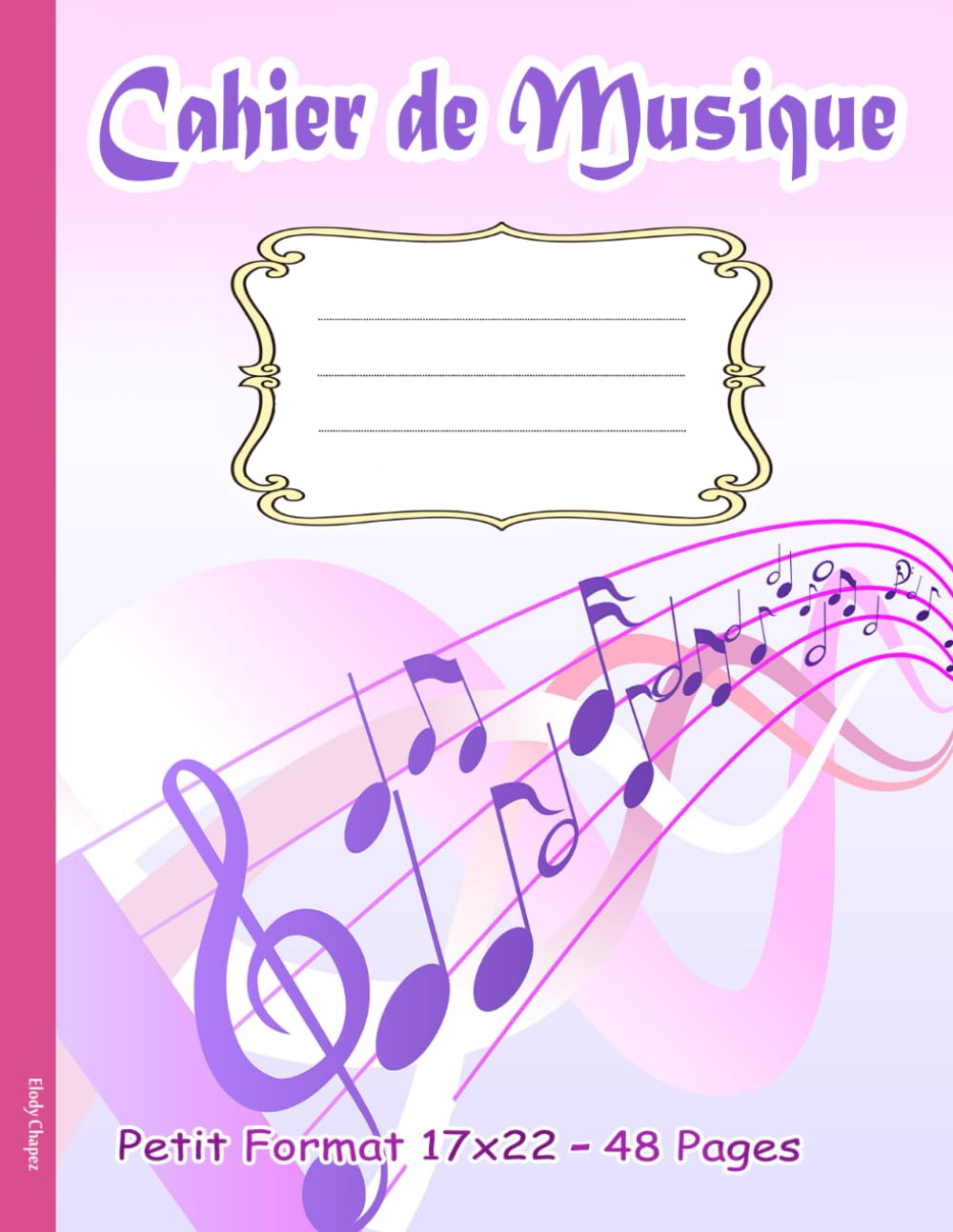 Cahier de Musique Petit Format: 17x22 | Carnet de partitions | 48 Pages - Papier manuscrit | 10 Portées par Pages - Couleur rose Arts & Music