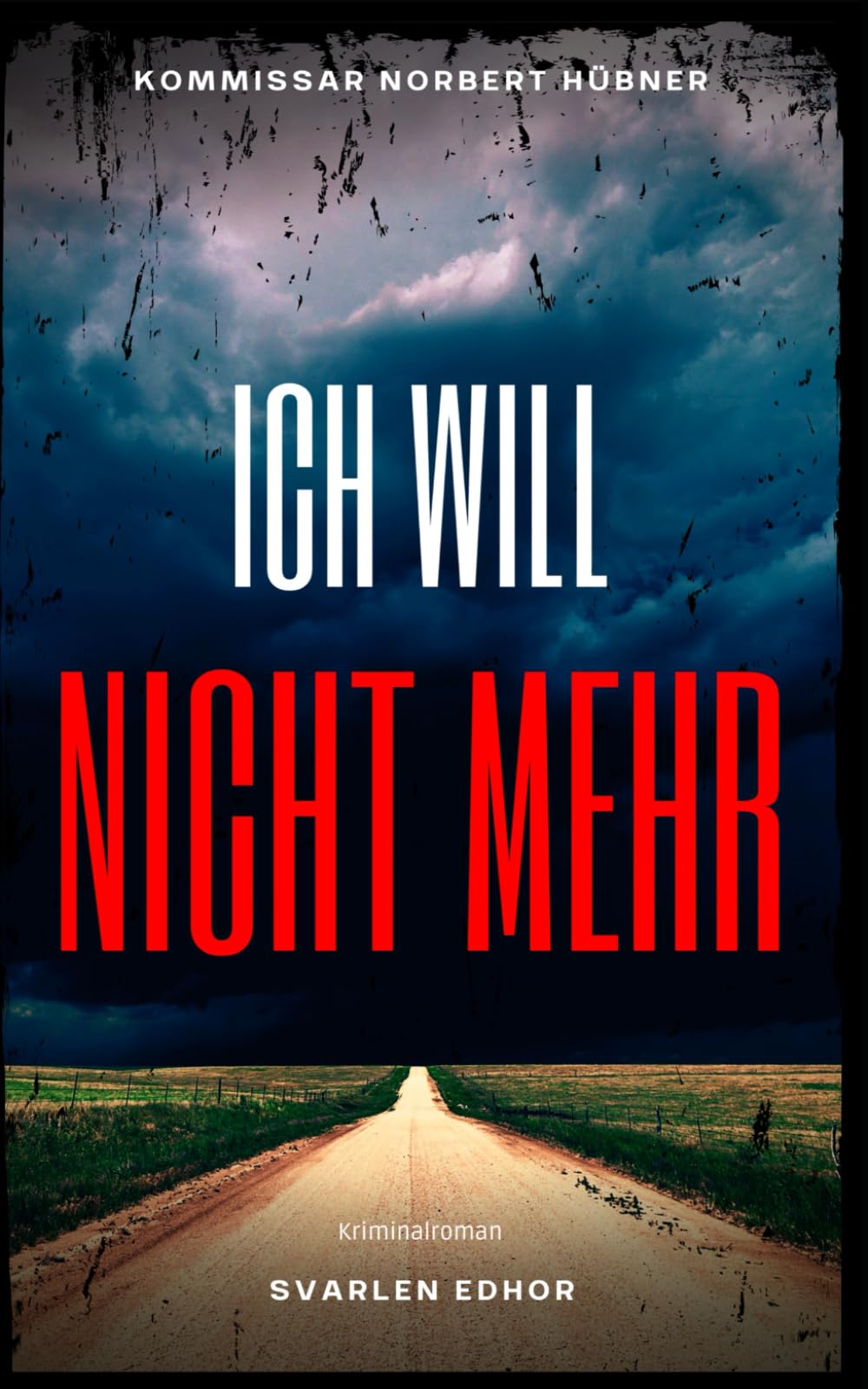 ICH WILL NICHT MEHR: Kriminalroman ｜ Kommissar Norbert Hübner (Band 2) (Kommissar Norbert Hübner ermittelt, Band 2) Essays & Short Stories