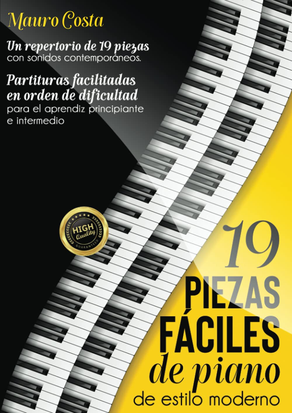 19 piezas fáciles de piano de estilo moderno: Partituras facilitadas en orden de dificultad para el aprendiz principiante e intermedio book