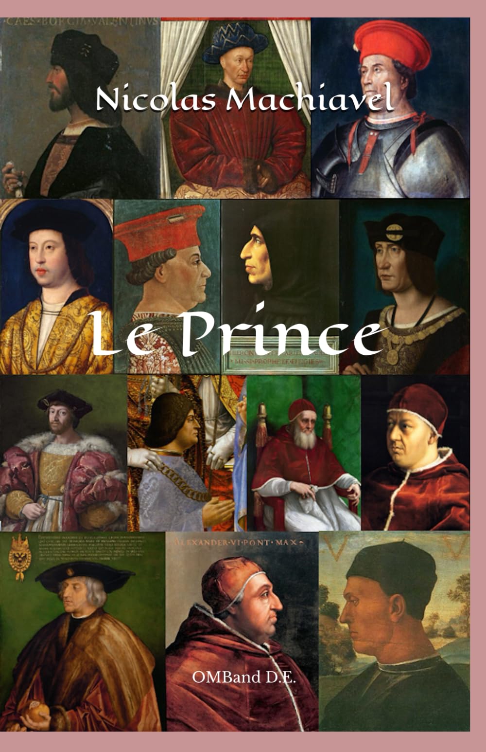 Le Prince de Machiavel: (Texte original et intégral. Illustré de portraits des personnages principaux et avec des liens vers des ressources en ligne) book