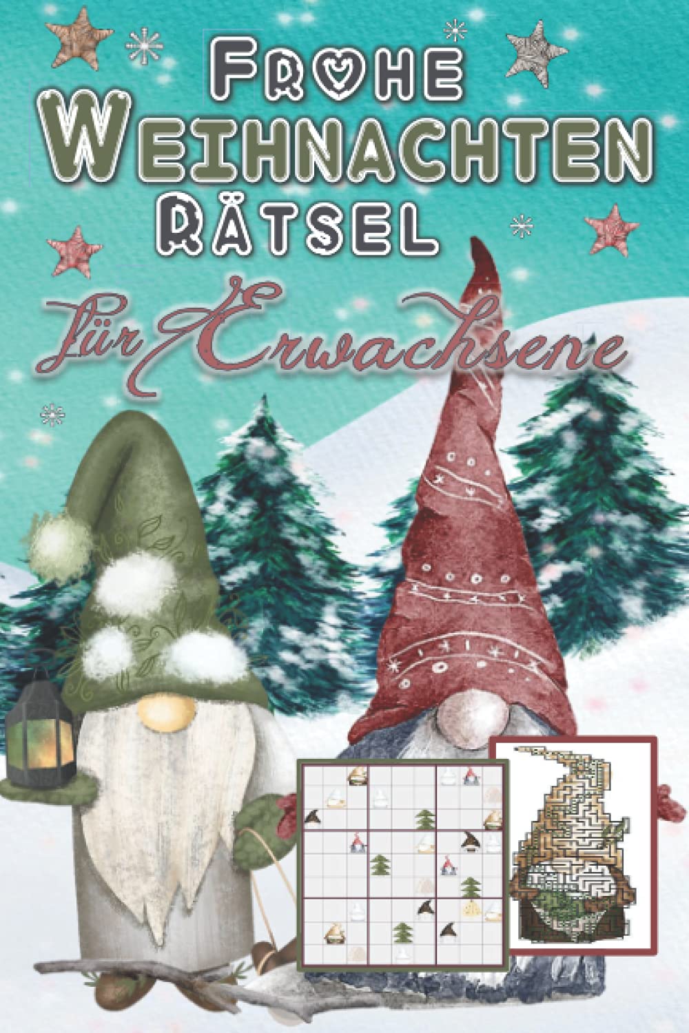 Frohe Weihnachten Rätsel für Erwachsene: Beliebte Geschenkidee zur Weihnachtszeit: Wichtel - Sudoku, Labyrinthe, Wortsuche, Kreuzwort, Wortlücken, Zahlenquadrate, Buchstabensalat, Wortgitter, Kakuro book