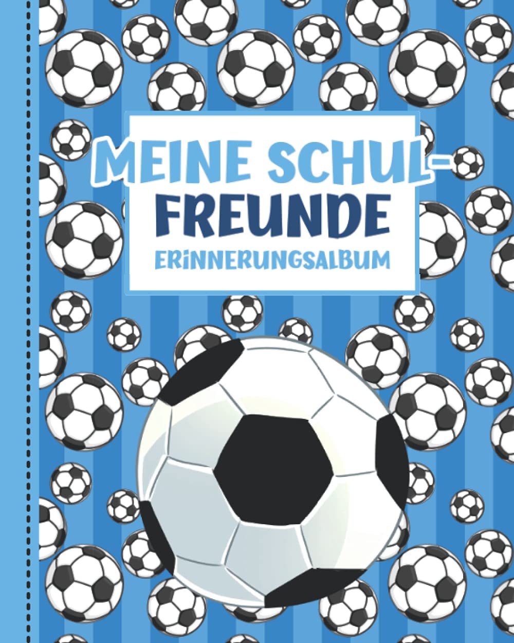 Meine Schulfreunde: Fussball Freundebuch Schule für Jungen. Erinnerungsalbum erste Klasse. Geschenk für Grundschulkinder. School books