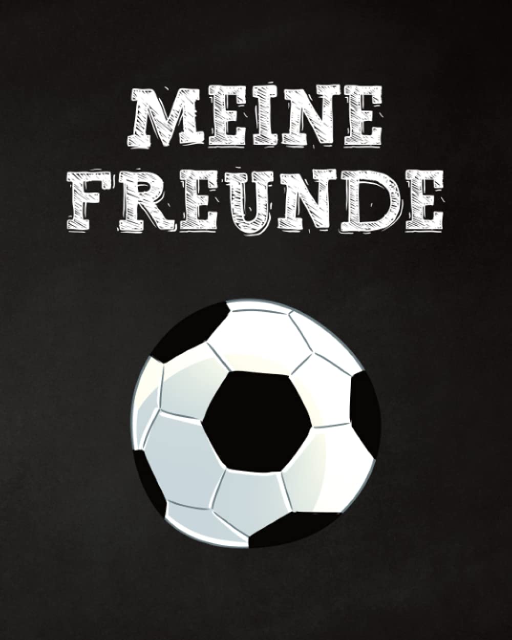 Meine Freunde: Fussball Schulfreunde Freundebuch für Jungen. Erinnerungen an die Schulzeit. Geschenk für Grundschulkinder 1. Klasse School books