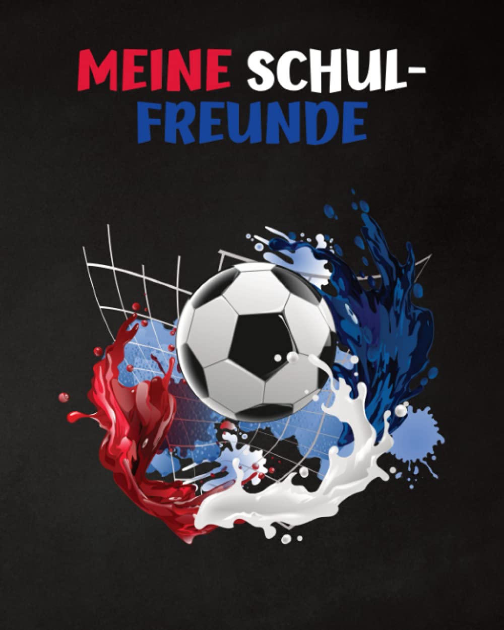 Meine Schulfreunde: Fussball Freundebuch für die Schule. Geschenk für Grundschulkinder. Ab 6 Jahren School books