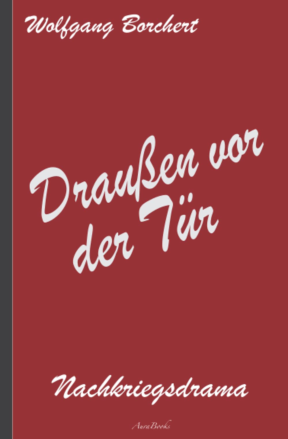 Wolfgang Borchert: Draußen vor der Tür book