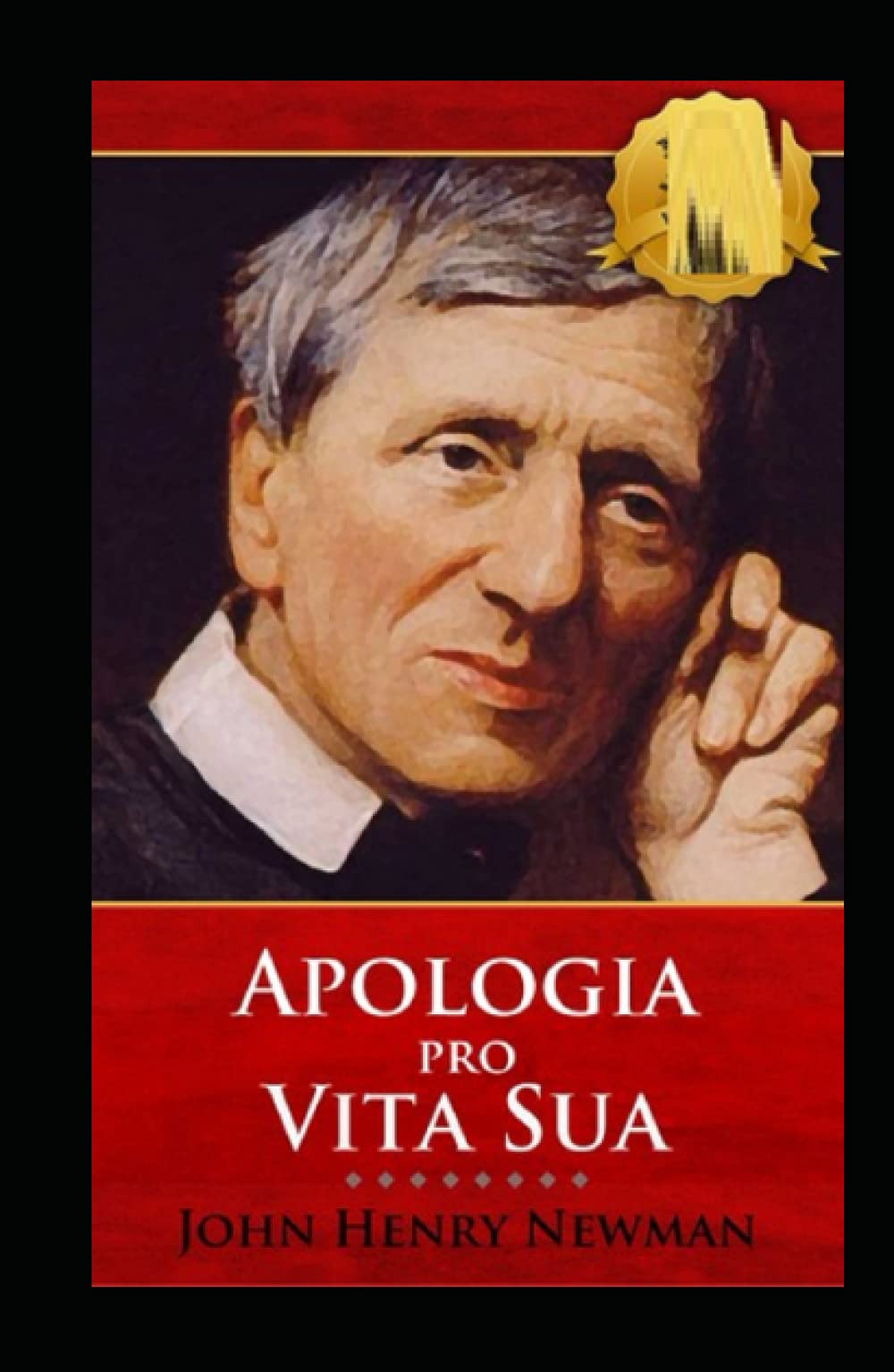 John Henry Newman:Apologia Pro Vita Sua-Original Edition(Annotated) Politics & Society