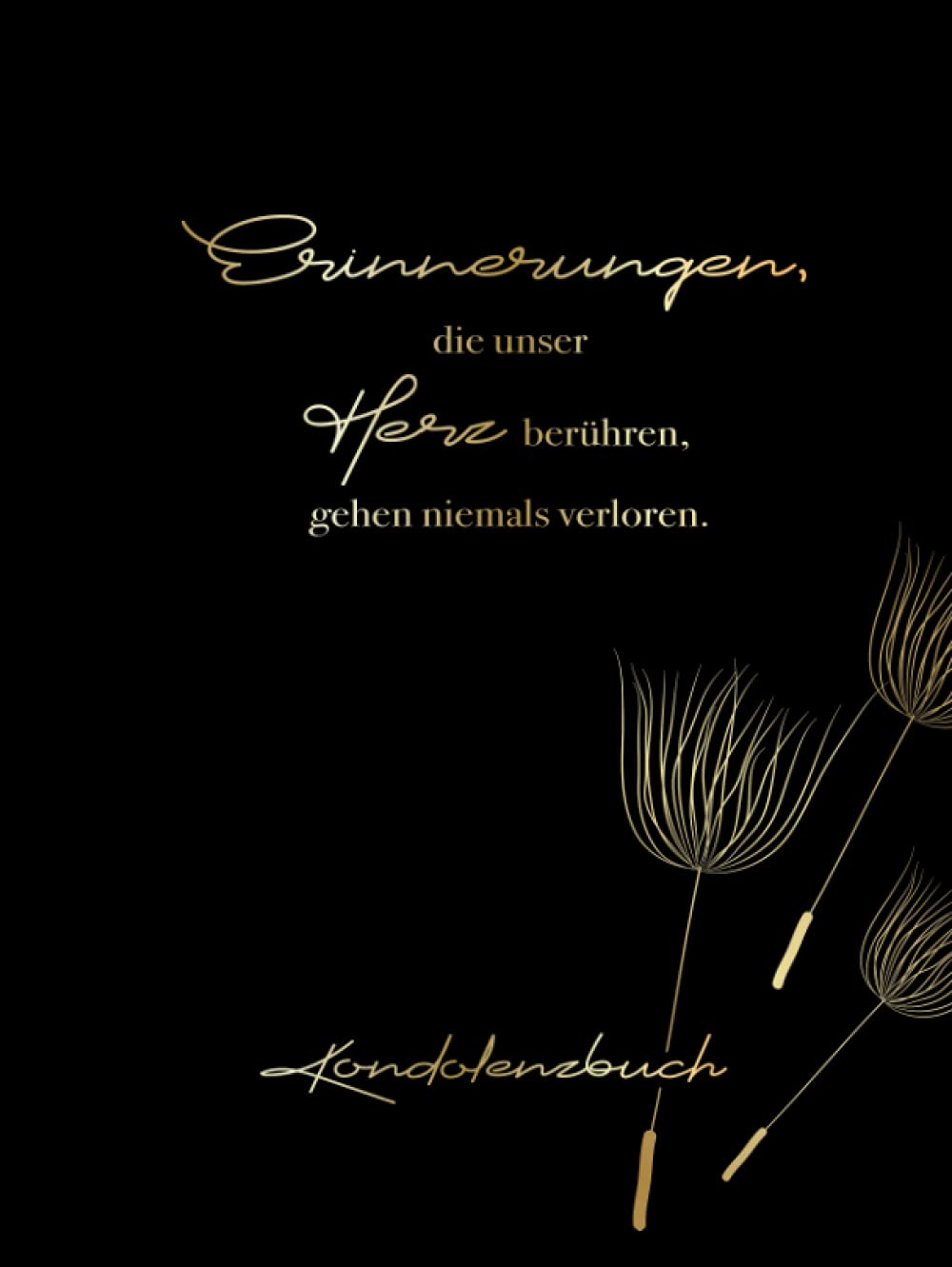 Kondolenzbuch: Hardcover A4 Schwarz Gold I Trauer Zitat mit Pusteblume I Großes Buch für Beerdigung, Bestattung & Trauerfeier I Poesie, Erinnerungen & Gedanken der Hinterbliebenen Poetry