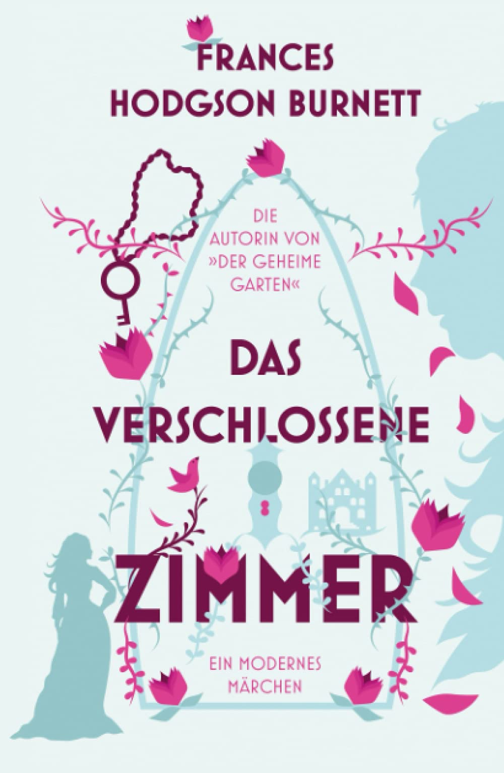 Das verschlossene Zimmer: Ein modernes Märchen (erstmals auf Deutsch) Classics