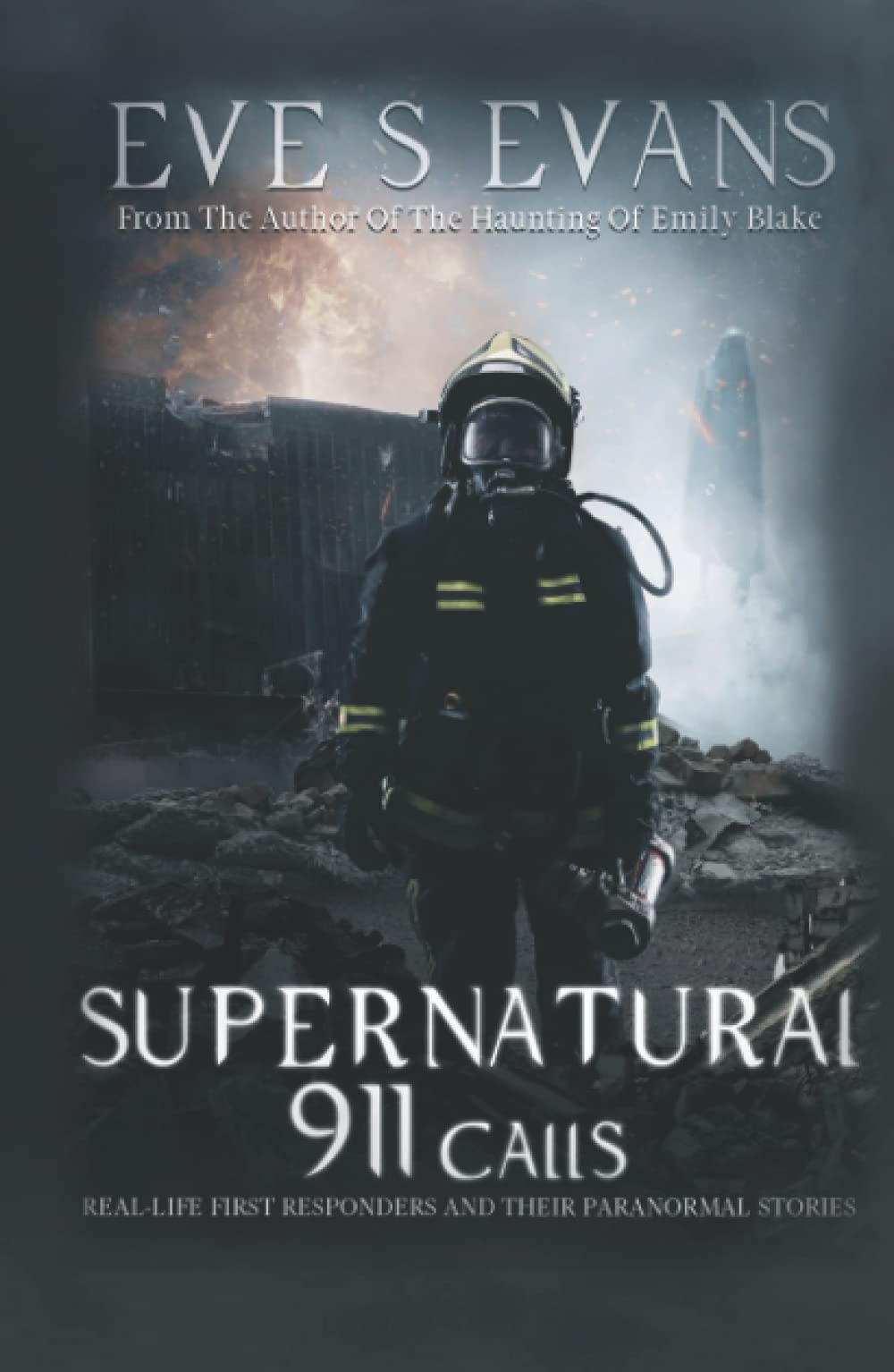 Supernatural 911 Calls: Real Ghost Stories of First Responders (True Ghost Stories: Real Hauntings) Religion & Esotericism
