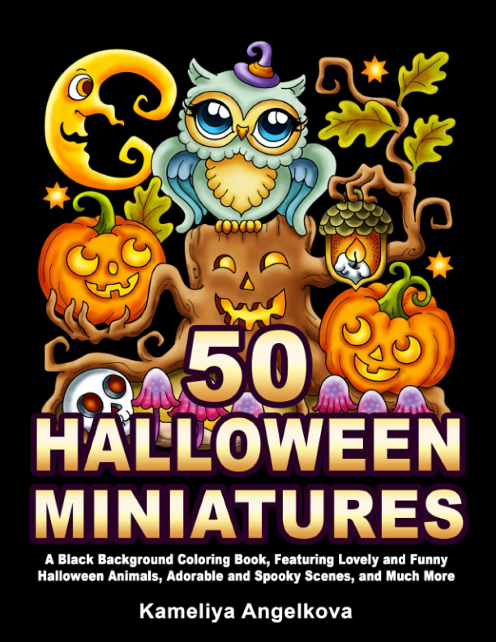 50 HALLOWEEN MINIATURES: A Black Background Coloring Book, Featuring Lovely and Funny Halloween Animals, Adorable and Spooky Scenes, and Much More Hobbies & Crafts