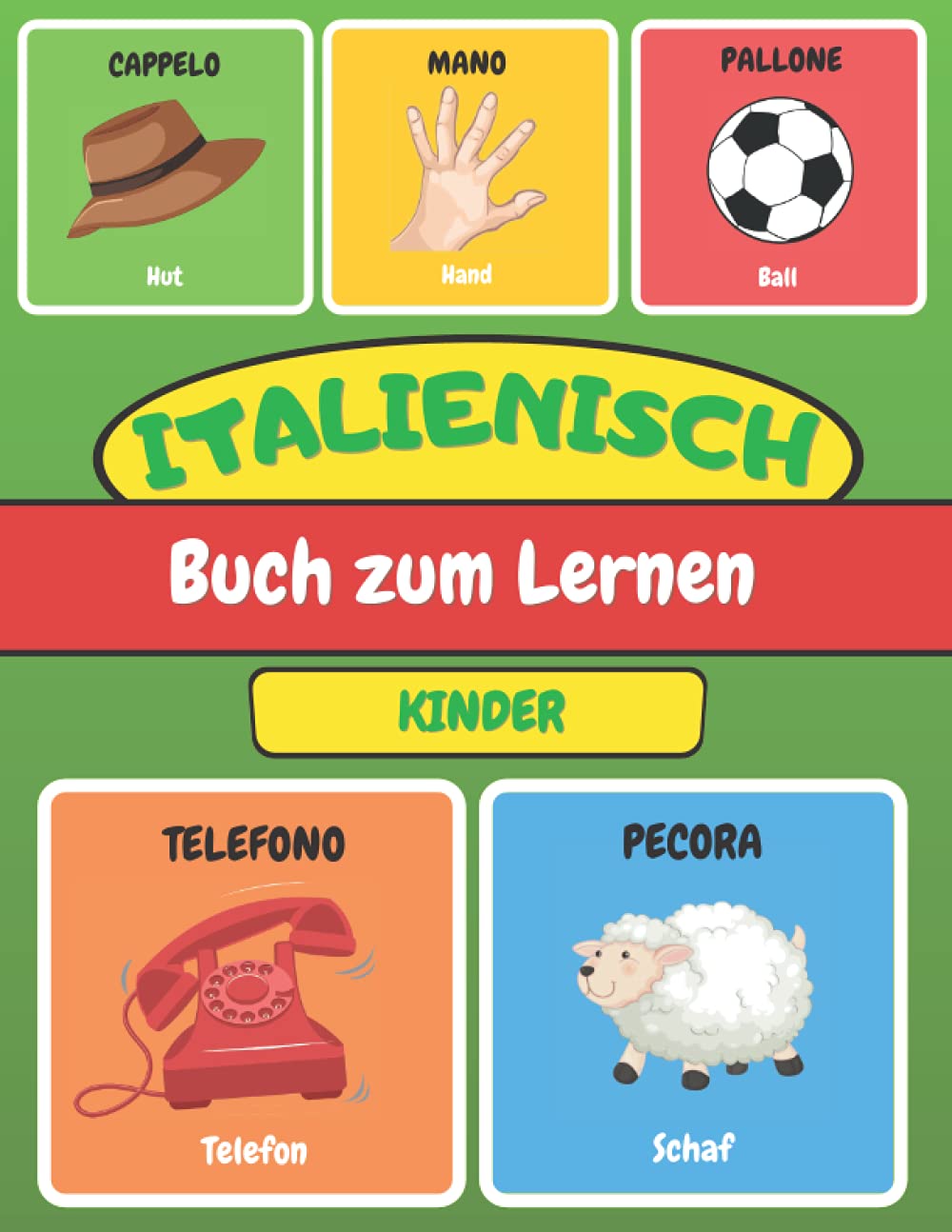 Italienisch Buch zum Lernen Kinder: Italienisch lernen - Bildwörterbuch für Anfänger Foreign Languages ​​& Dictionaries