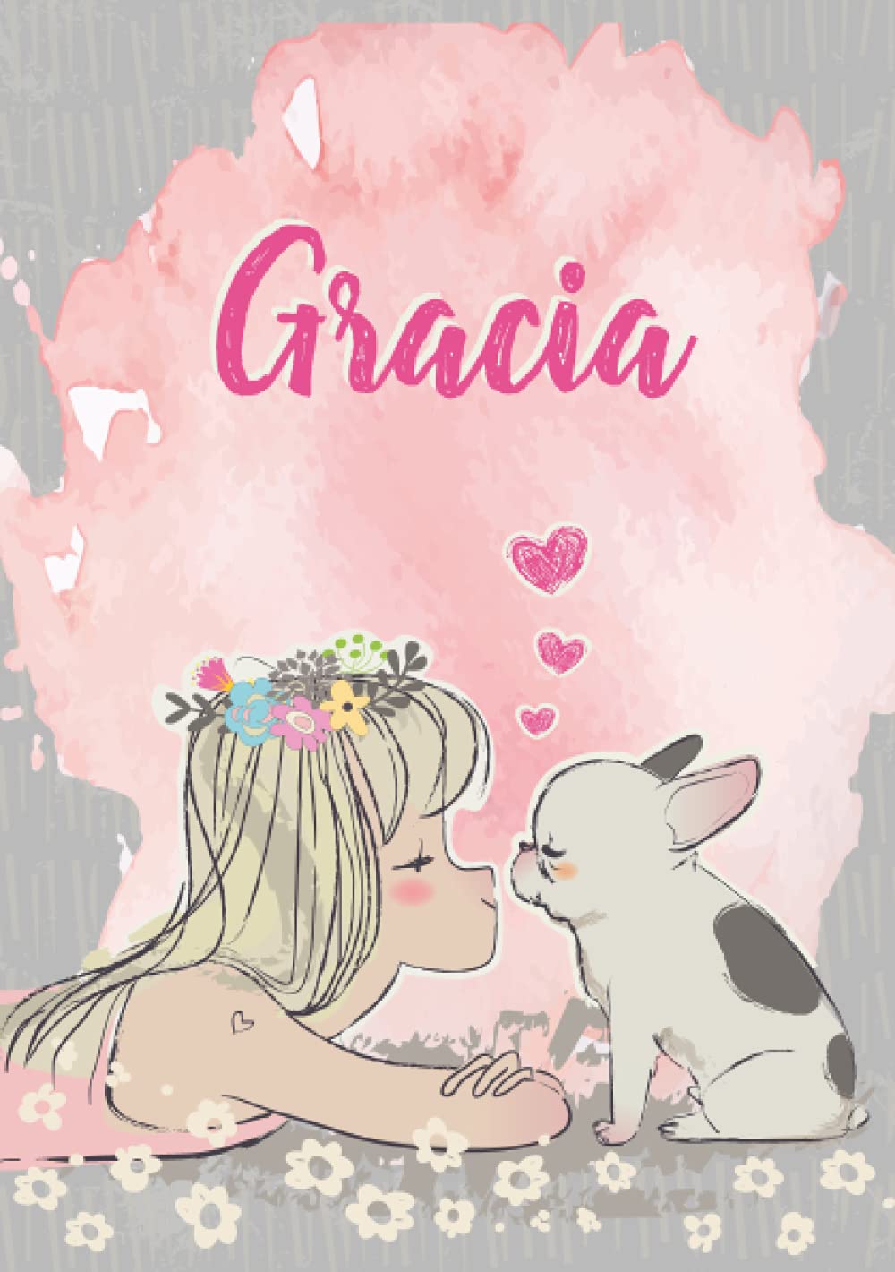 Gracia: Cuaderno de notas A5 | Nombre personalizado Gracia | Regalo de cumpleaños para la esposa, mamá, hermana, hija | Linda chica con bulldog | 120 páginas rayadas, formato A5 (14.8 x 21 cm) Parents & Children