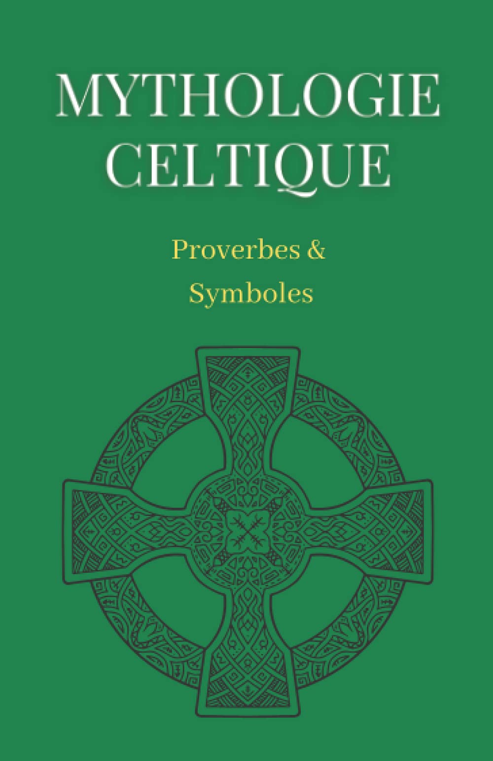 Mythologie Celtique : Proverbes & Symboles: Petit livre sur la mythologie celte ; Compilation de proverbes et symboles Social Sciences