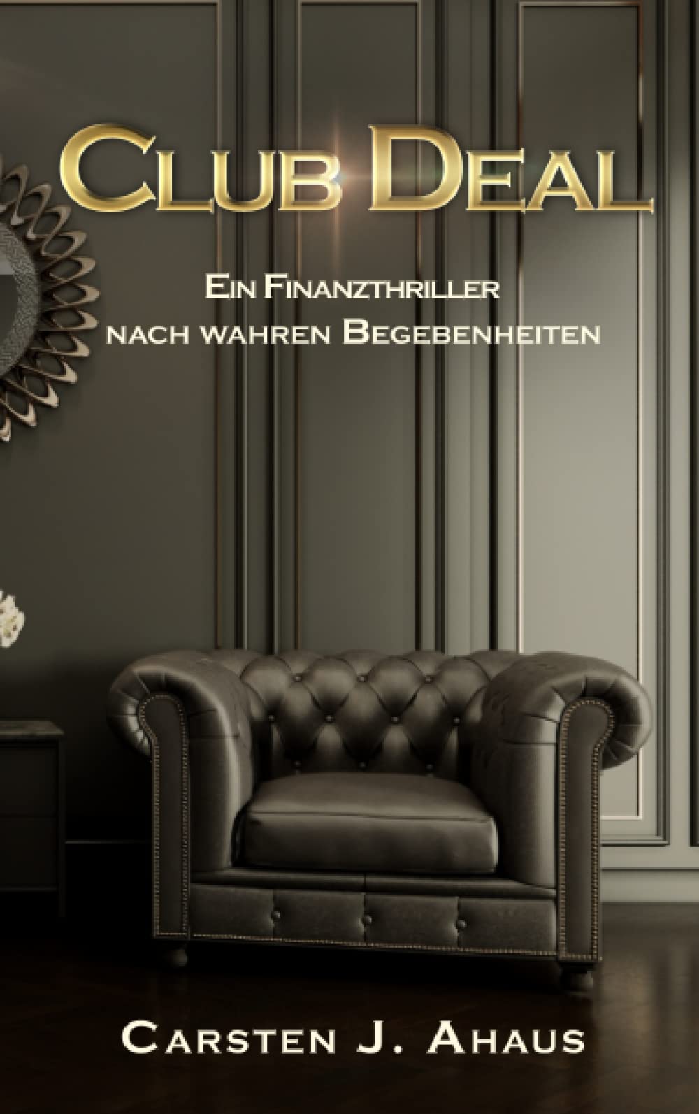 Club Deal: Ein Finanzthriller nach wahren Begebenheiten Contemporary literature Books