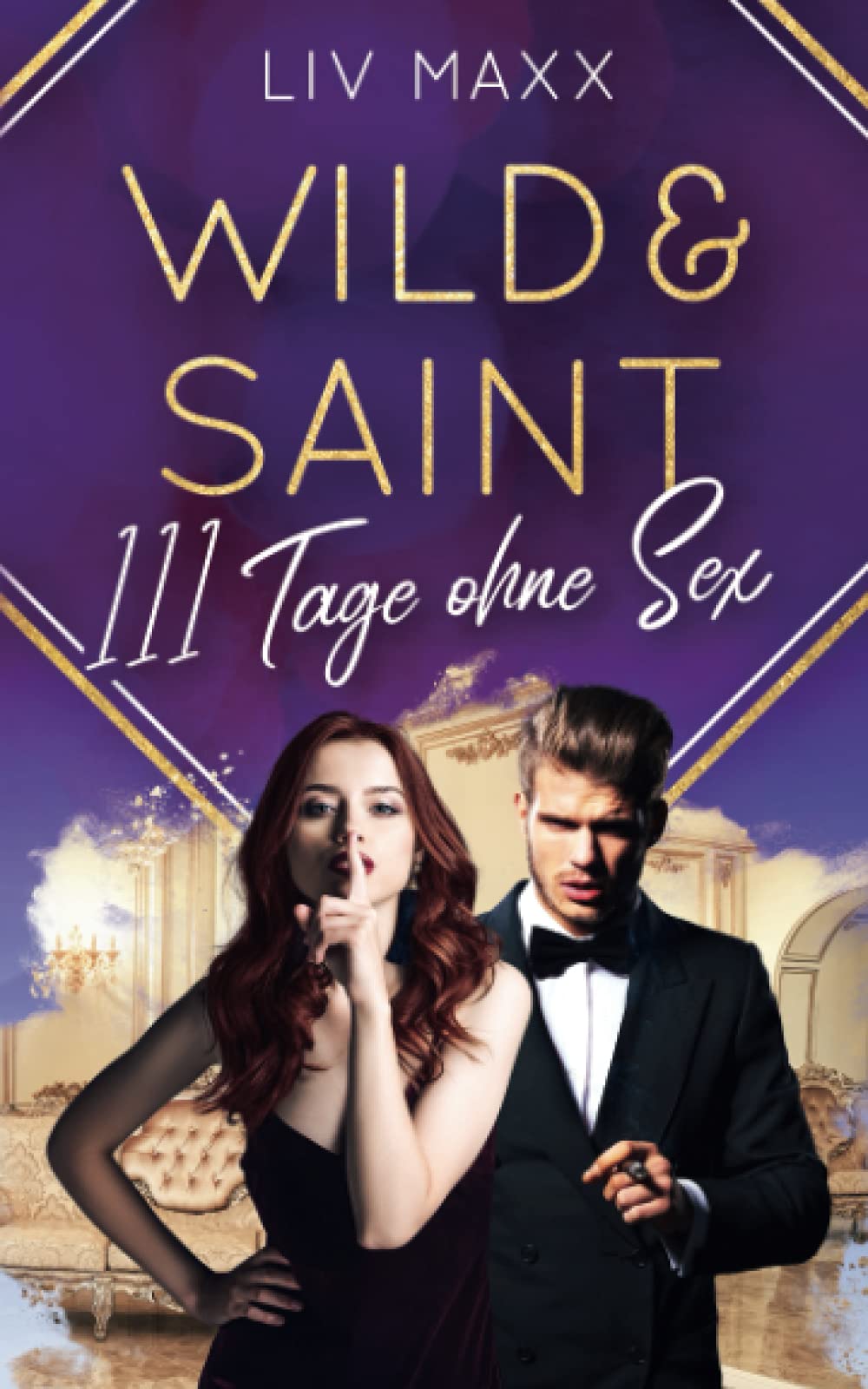 Wild & Saint: 111 Tage ohne Sex book