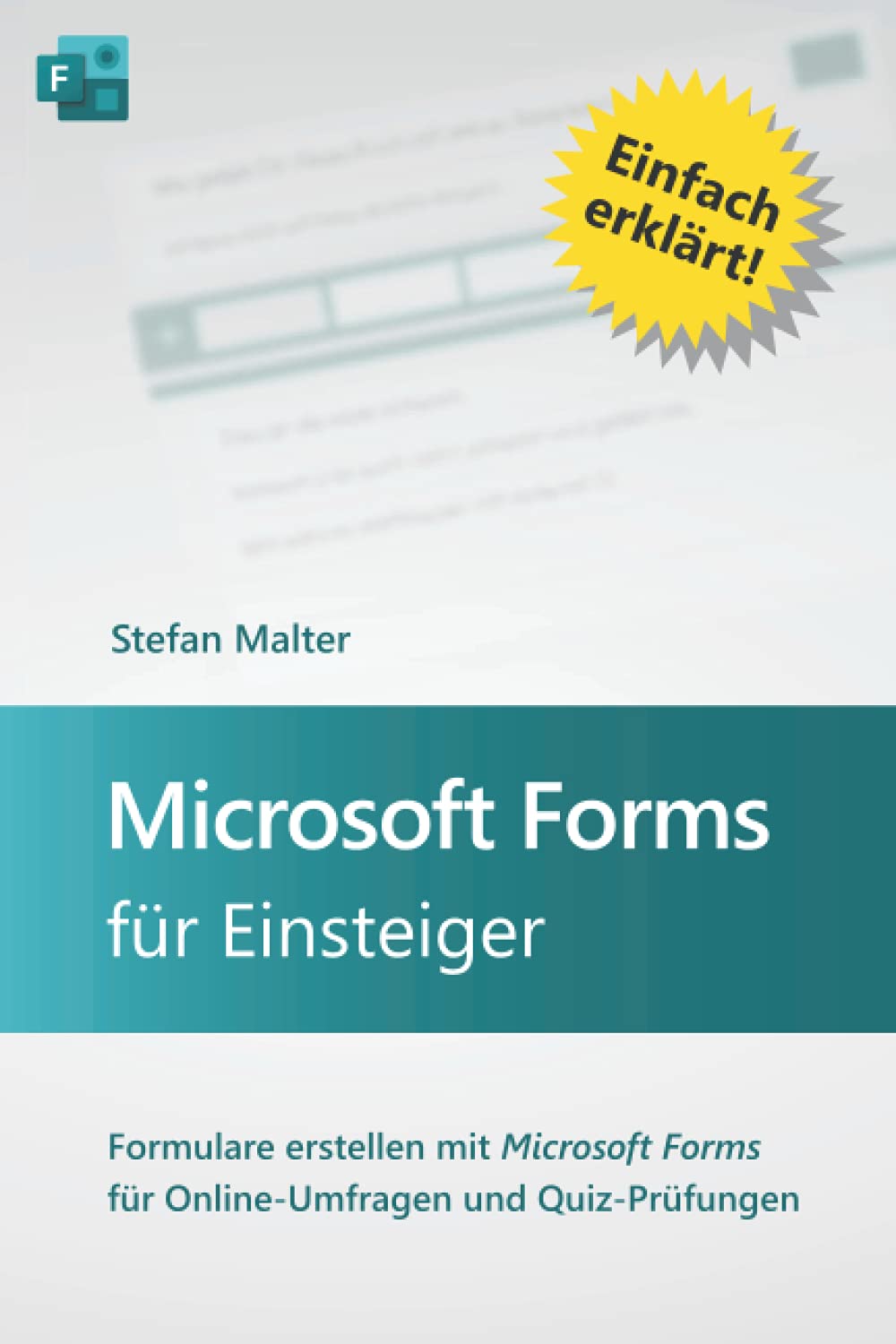 Microsoft Forms für Einsteiger: Formulare erstellen mit Microsoft Forms für Online-Umfragen und Quiz-Prüfungen Computer Science