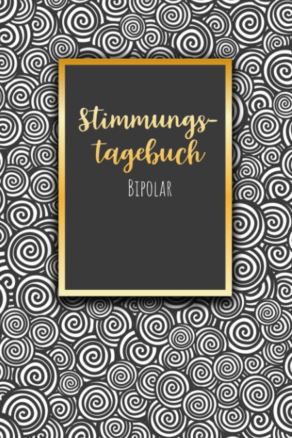 Stimmungstagebuch Bipolar: Selbsthilfebuch bei einer Bipolaren Störung zum Ankreuzen und Ausfüllen, Tagebuch bei bipolaren Persönlichkeitsstörung als ... Gefühlstagebuch zur Psychologie Therapie Medicine