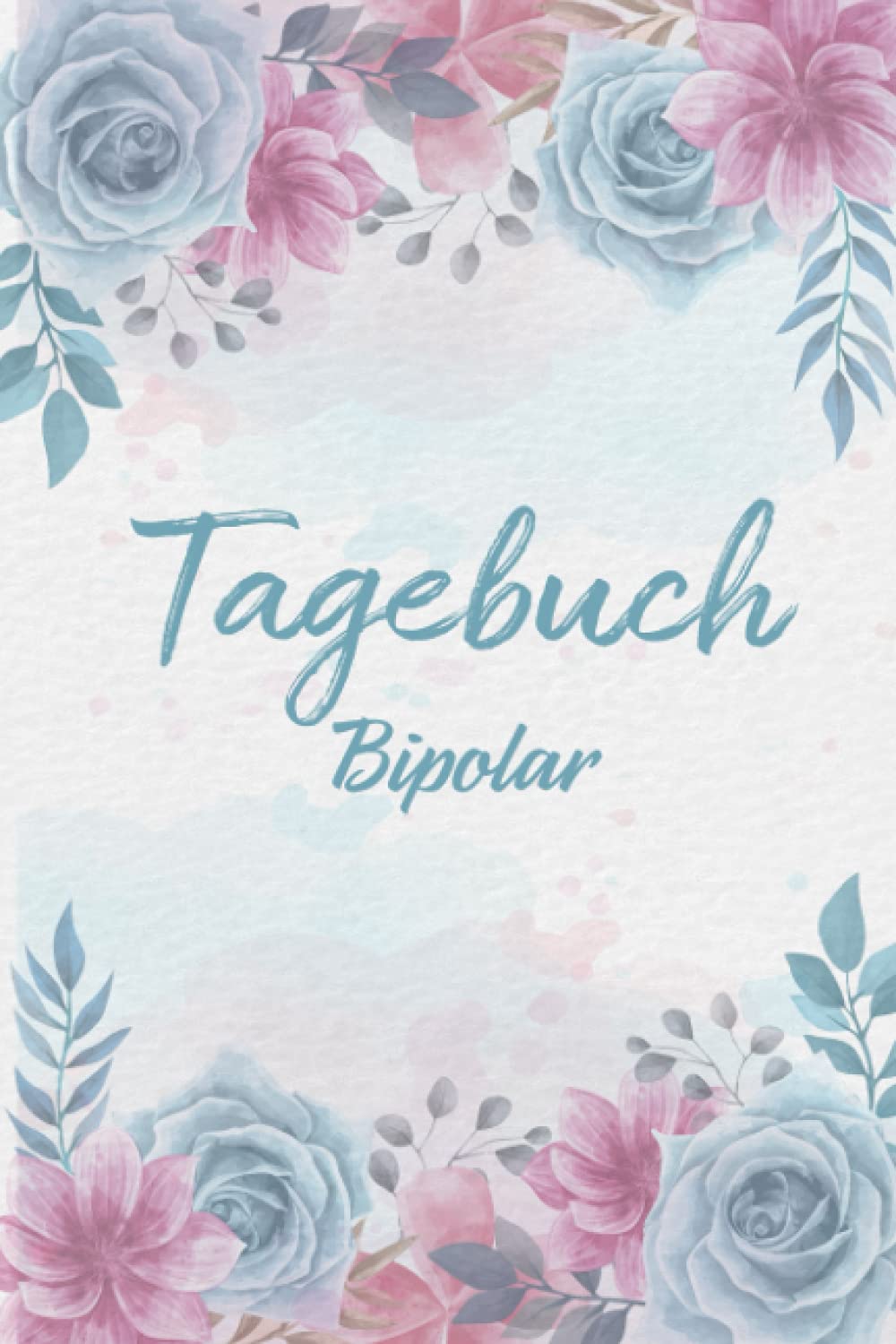 Stimmungstagebuch Bipolar: Selbsthilfebuch bei einer Bipolaren Störung zum Ankreuzen und Ausfüllen, Tagebuch bei bipolaren Persönlichkeitsstörung als ... Gefühlstagebuch zur Psychologie Therapie Medicine