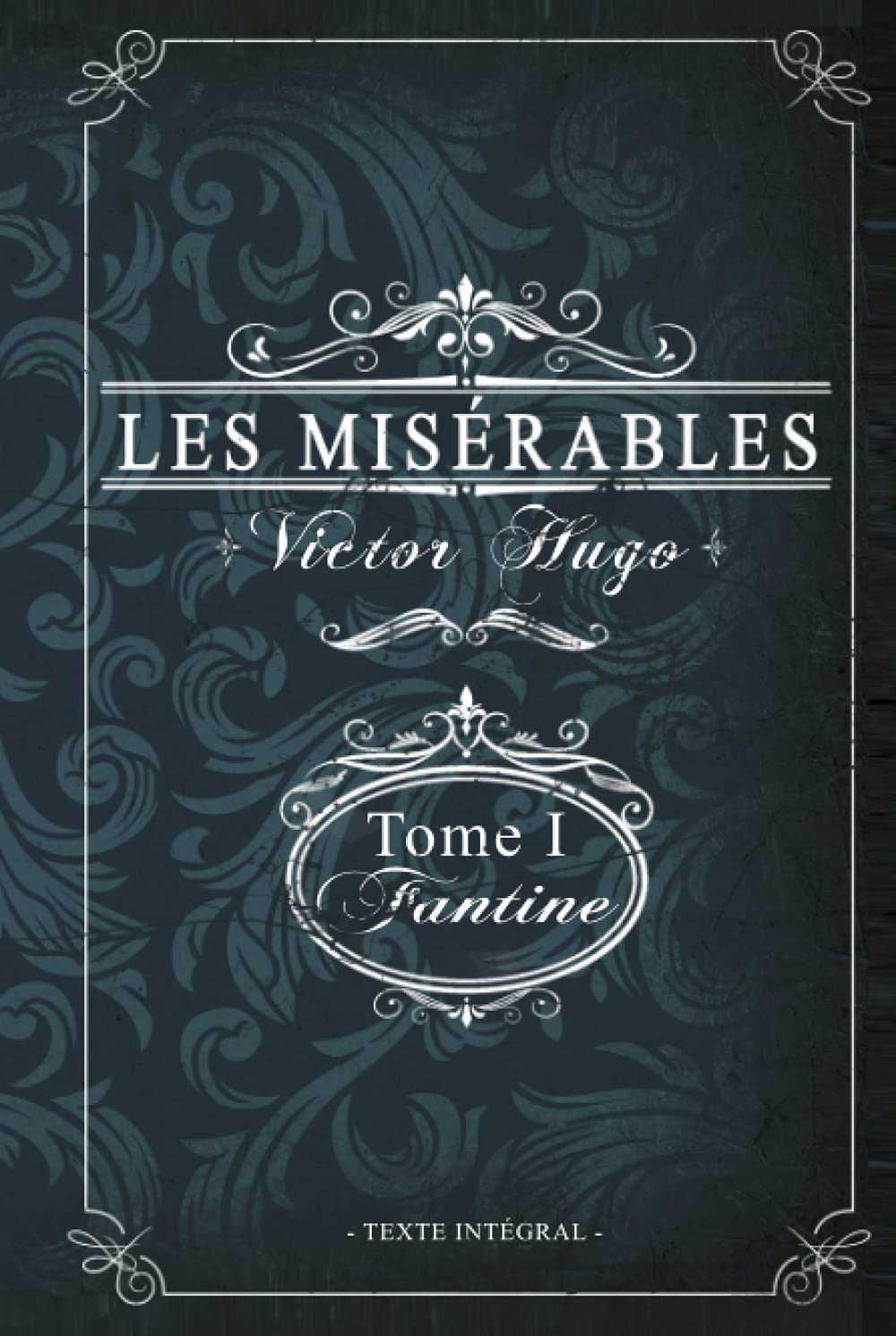Les misérables Tome I - Fantine - Victor Hugo - Texte intégral: Édition illustrée | jean valjean | 359 pages book