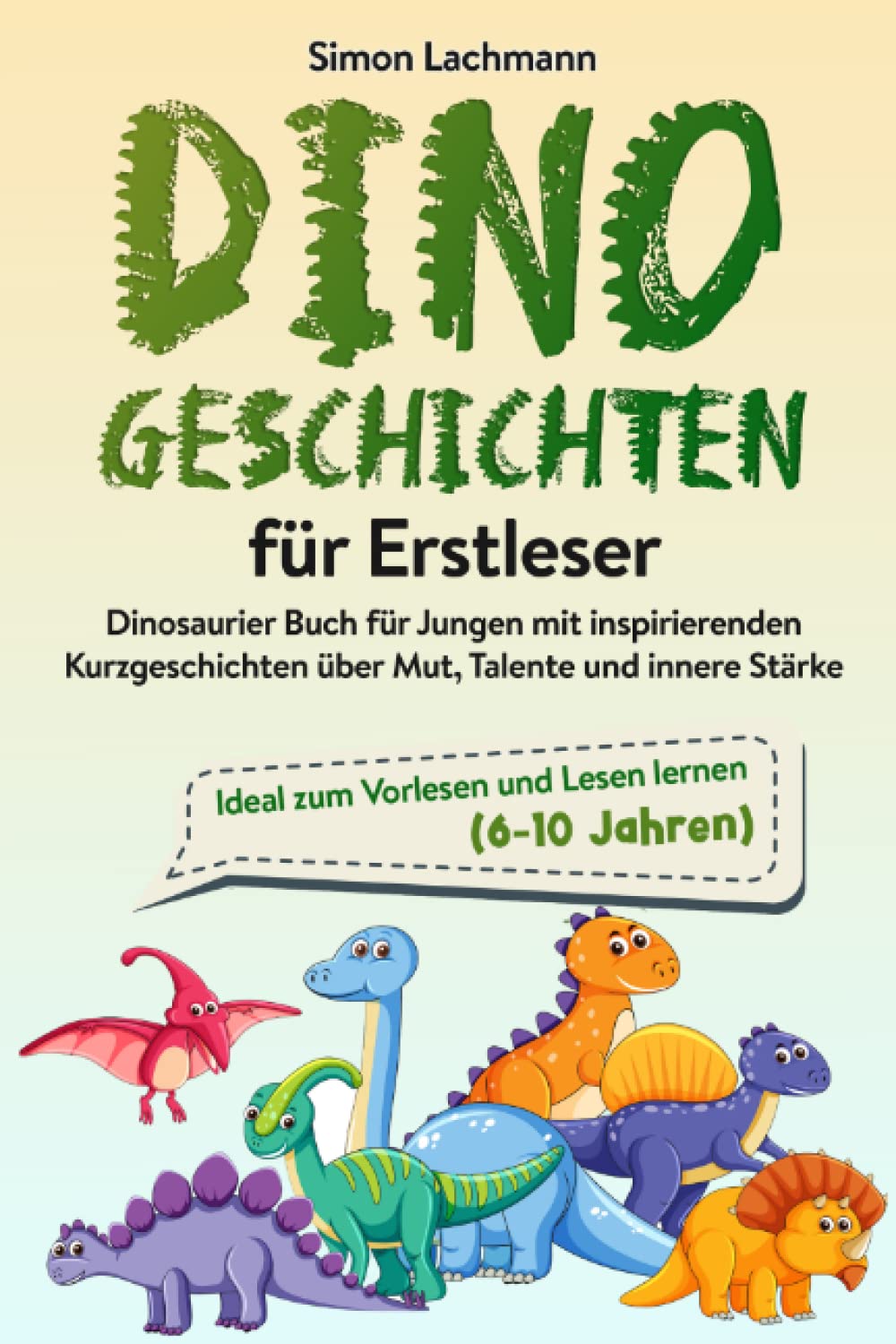 Dino Geschichten für Erstleser - Dinosaurier Buch für Jungen mit inspirierenden Kurzgeschichten über Mut, Talente und innere Stärke: Ideal zum Vorlesen und Lesen lernen (6-10 Jahren) Parents & Children