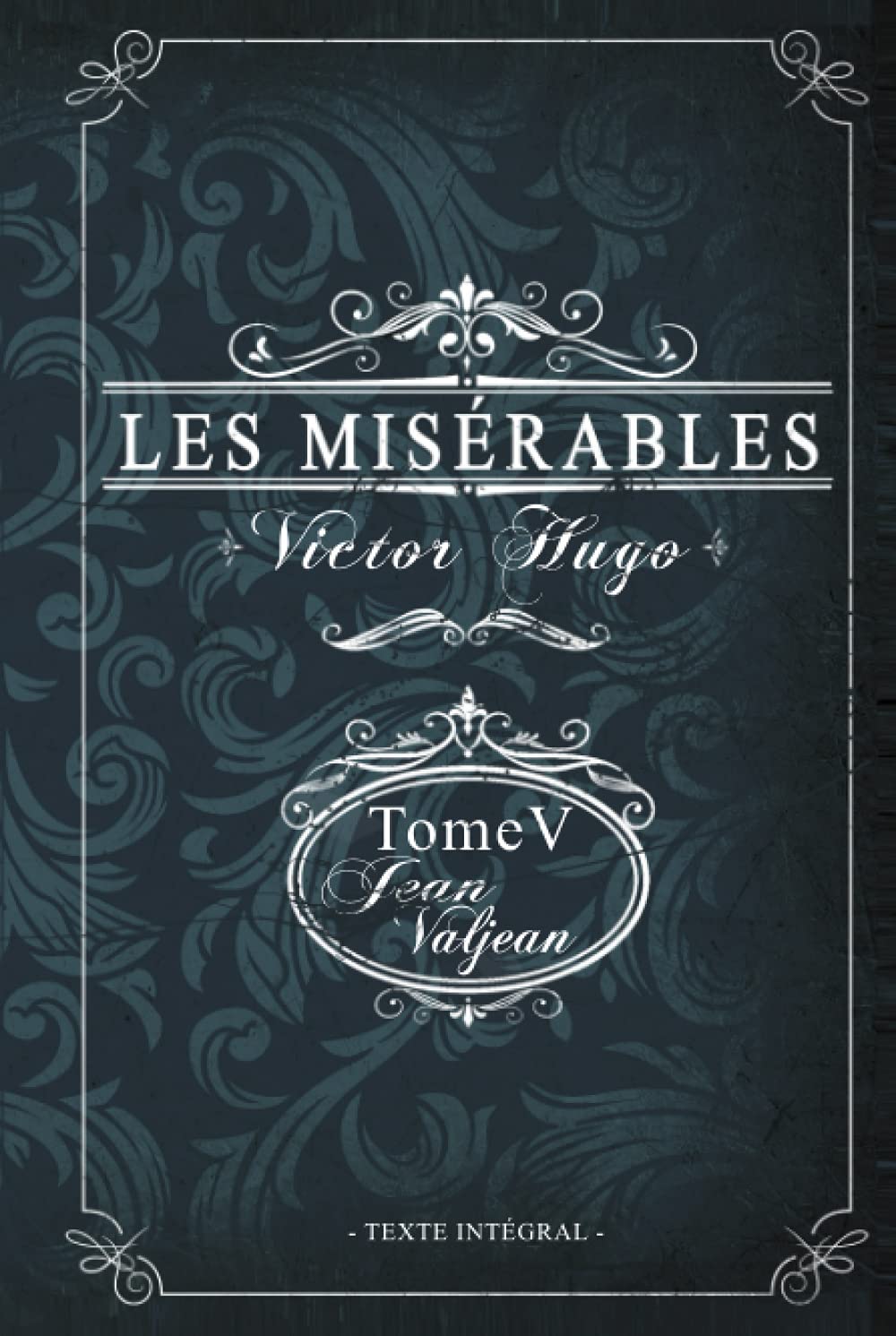 Les misérables Tome V - Jean Valjean - Victor Hugo - Texte intégral: Édition illustrée | 323 pages book