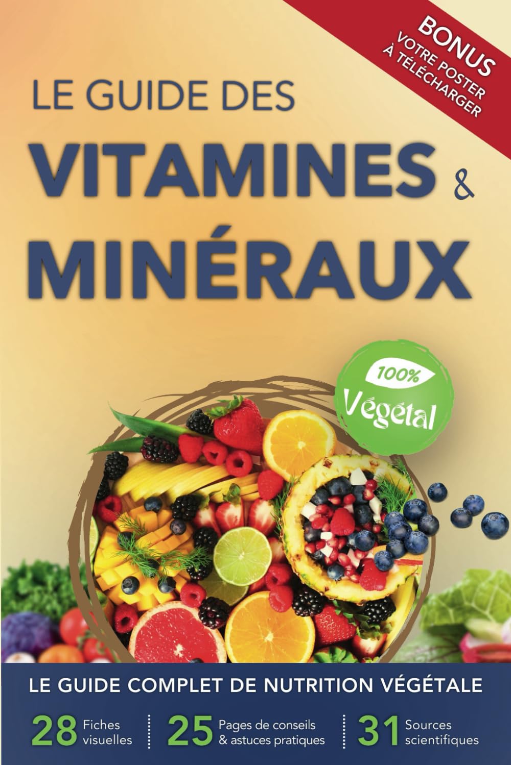 Le guide vitaminé 100% végétal: Tour d'horizon des nutriments essentiels au corps pour une alimentation avec moins de viande et moins de carences Health, Nutrition & Fitness