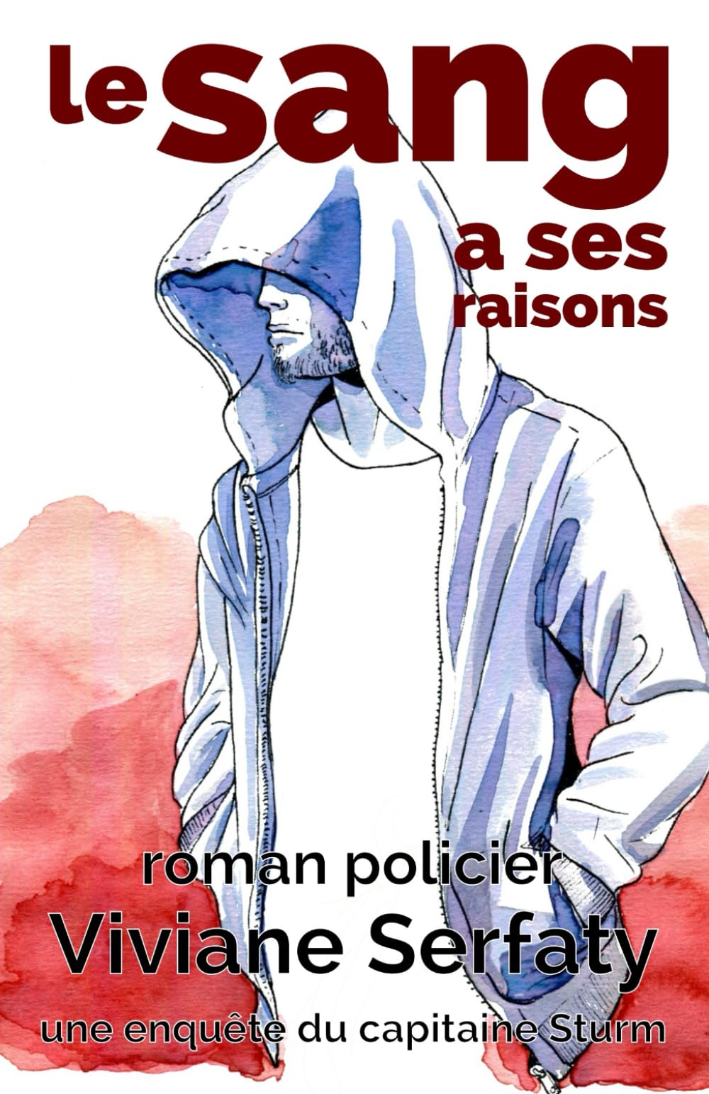 Le sang a ses raisons Roman policier: Une enquête du capitaine Thomas Sturm - t. 3 (Les enquêtes du capitaine Thomas Sturm, Band 3) Detective & CSI