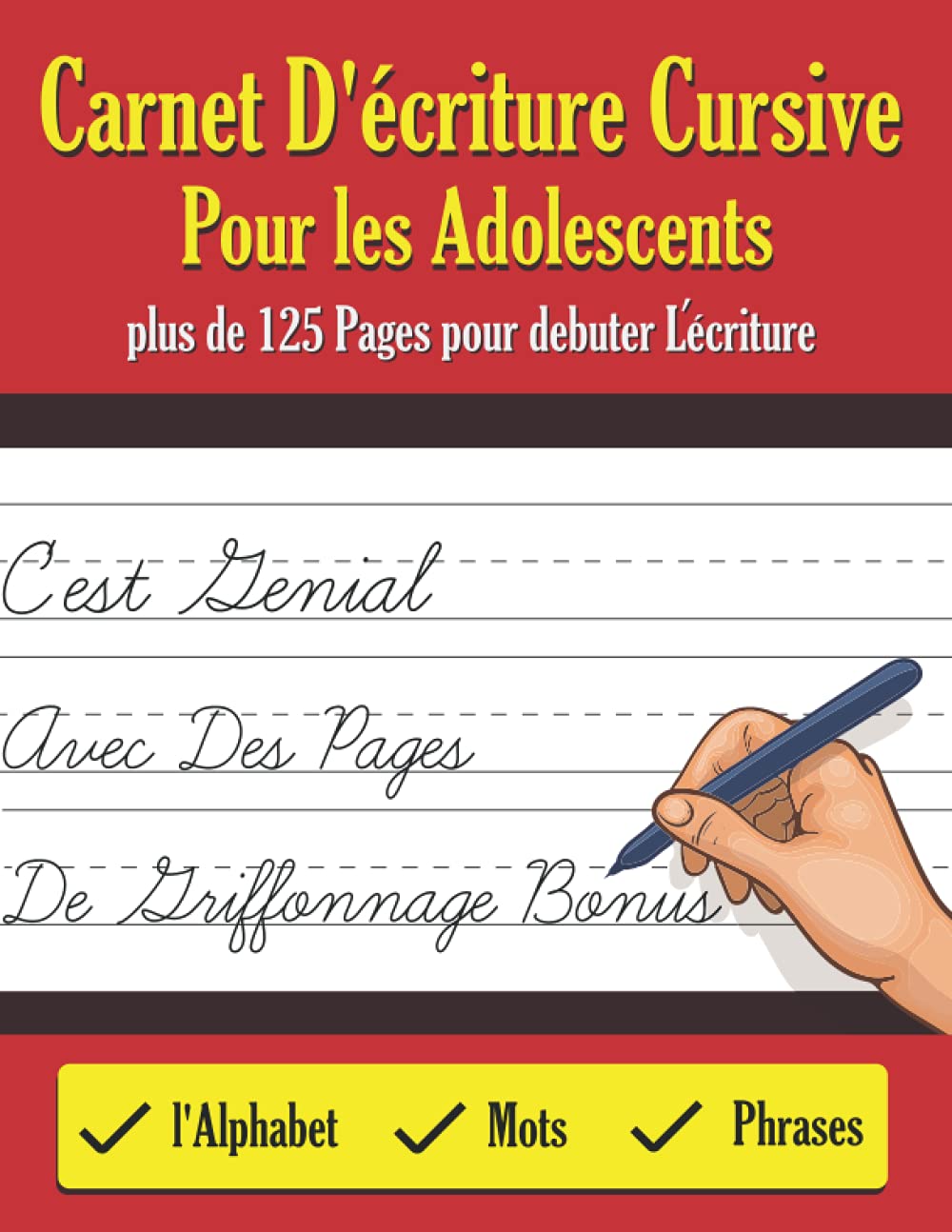 Carnet d'écriture Cursive Pour Les Adolescents: Un Livre Complet Pour Apprendre L'écriture Cursive Pour les Ados ,Cahier d'écriture Cursive et ... L'Alphabet en Majuscules et Minuscules Books