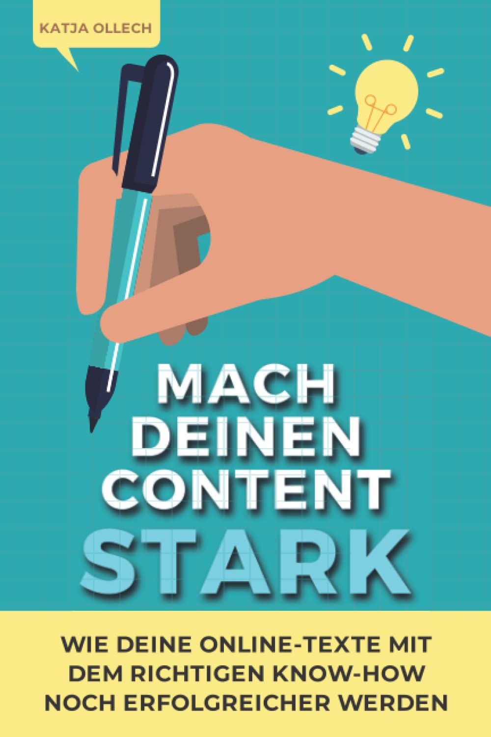 Mach deinen Content stark: Wie deine Online-Texte mit dem richtigen Know-how noch erfolgreicher werden Business, Finance & Career